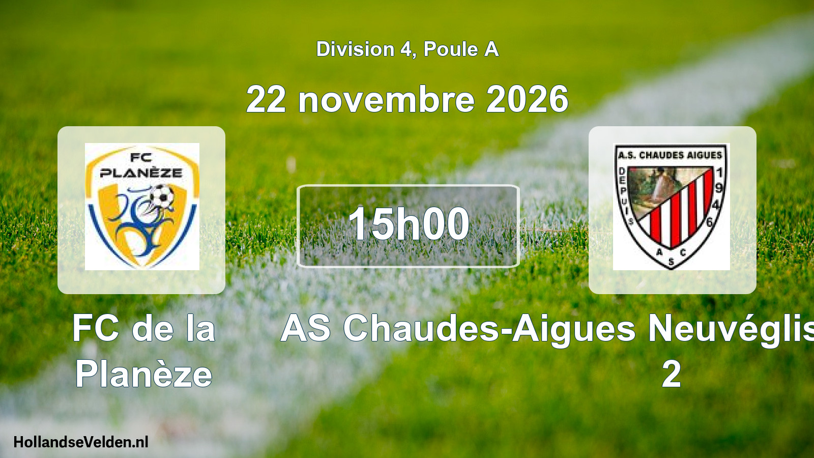 Match programmé: FC de la Planèze - AS Chaudes-Aigues Neuvéglise-sur-Truyère 2 (22 novembre 2026)