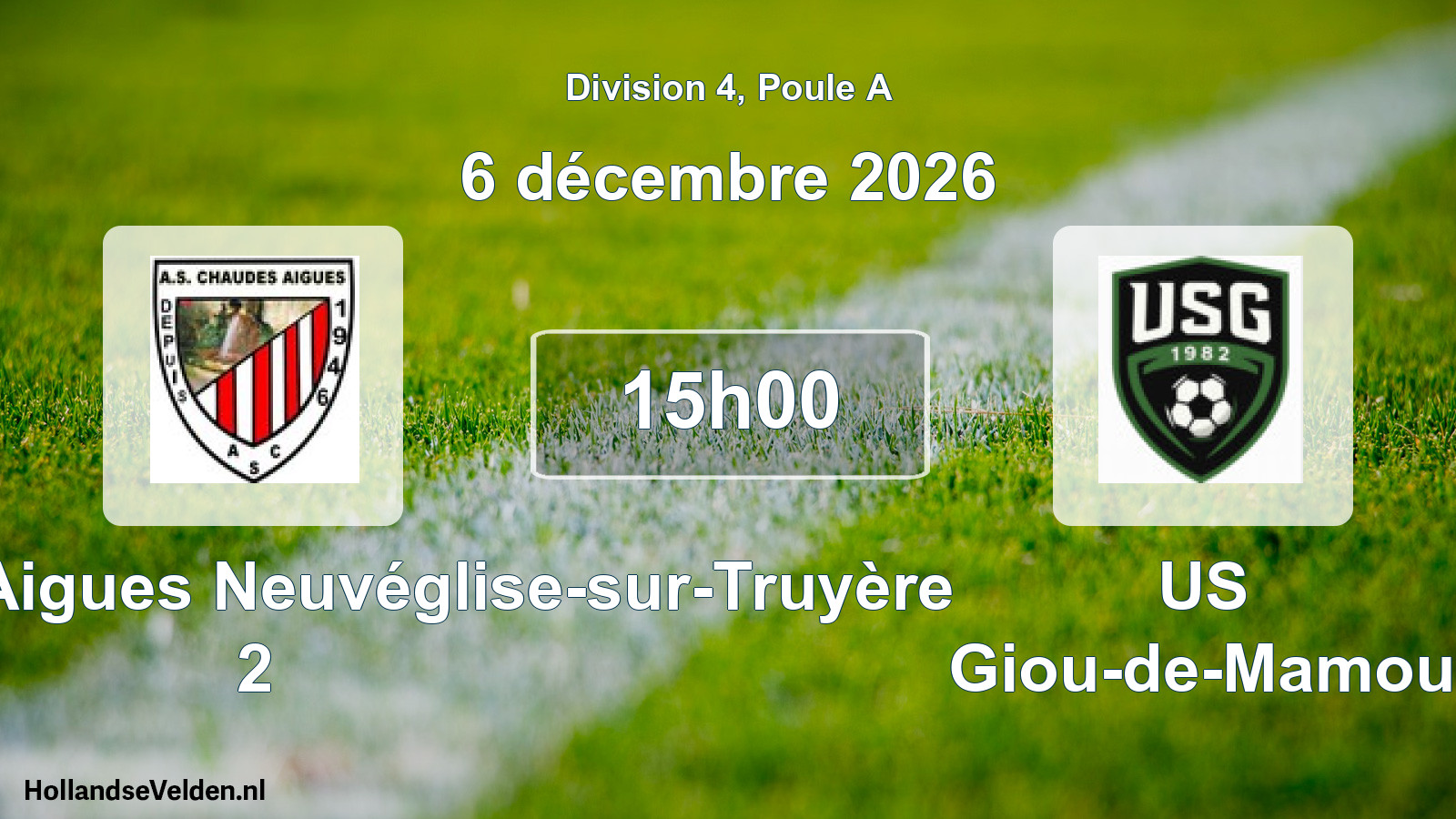 Geplande wedstrijd: AS Chaudes-Aigues Neuvéglise-sur-Truyère 2 - US Giou-de-Mamou (6 december 2026)
