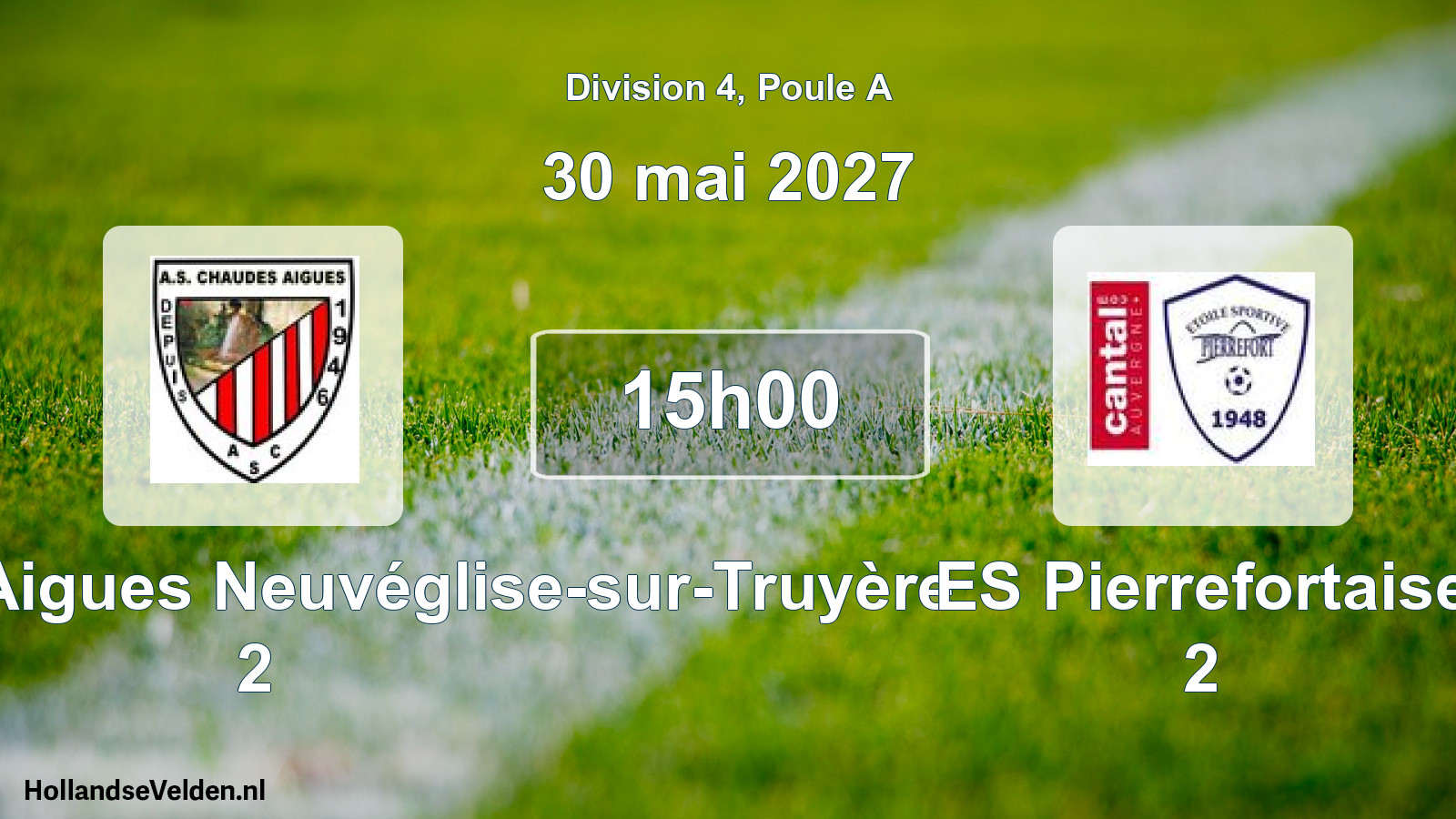 Scheduled Match: AS Chaudes-Aigues Neuvéglise-sur-Truyère 2 - ES Pierrefortaise 2 (30 May 2027)
