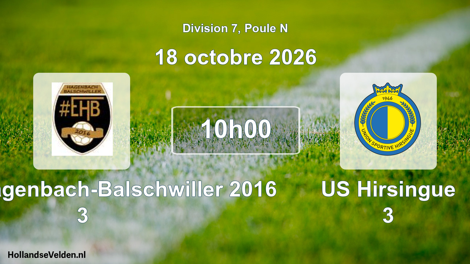 Scheduled Match: Entente Hagenbach-Balschwiller 2016 3 - US Hirsingue 3 (18 October 2026)
