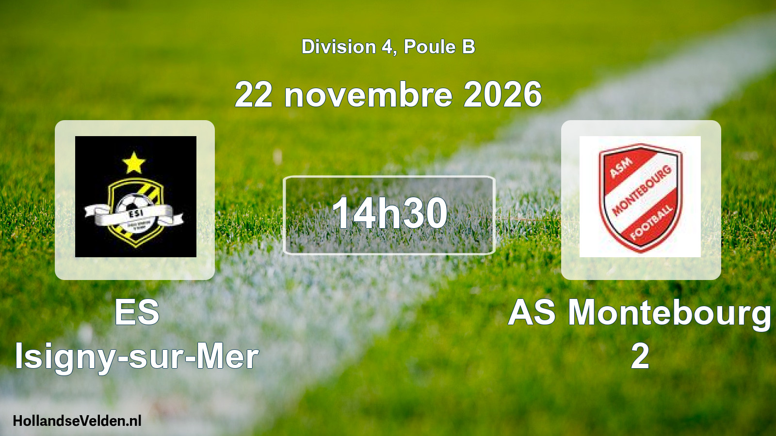 Geplande wedstrijd: ES Isigny-sur-Mer - AS Montebourg 2 (22 november 2026)