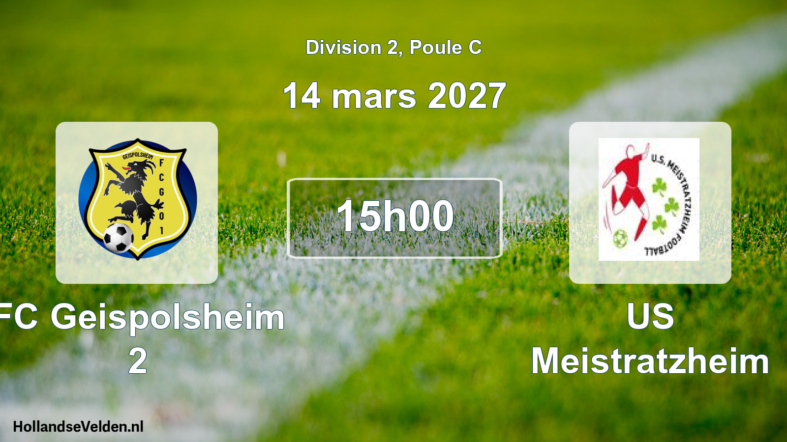 Scheduled Match: FC Geispolsheim 2 - US Meistratzheim (14 March 2027)
