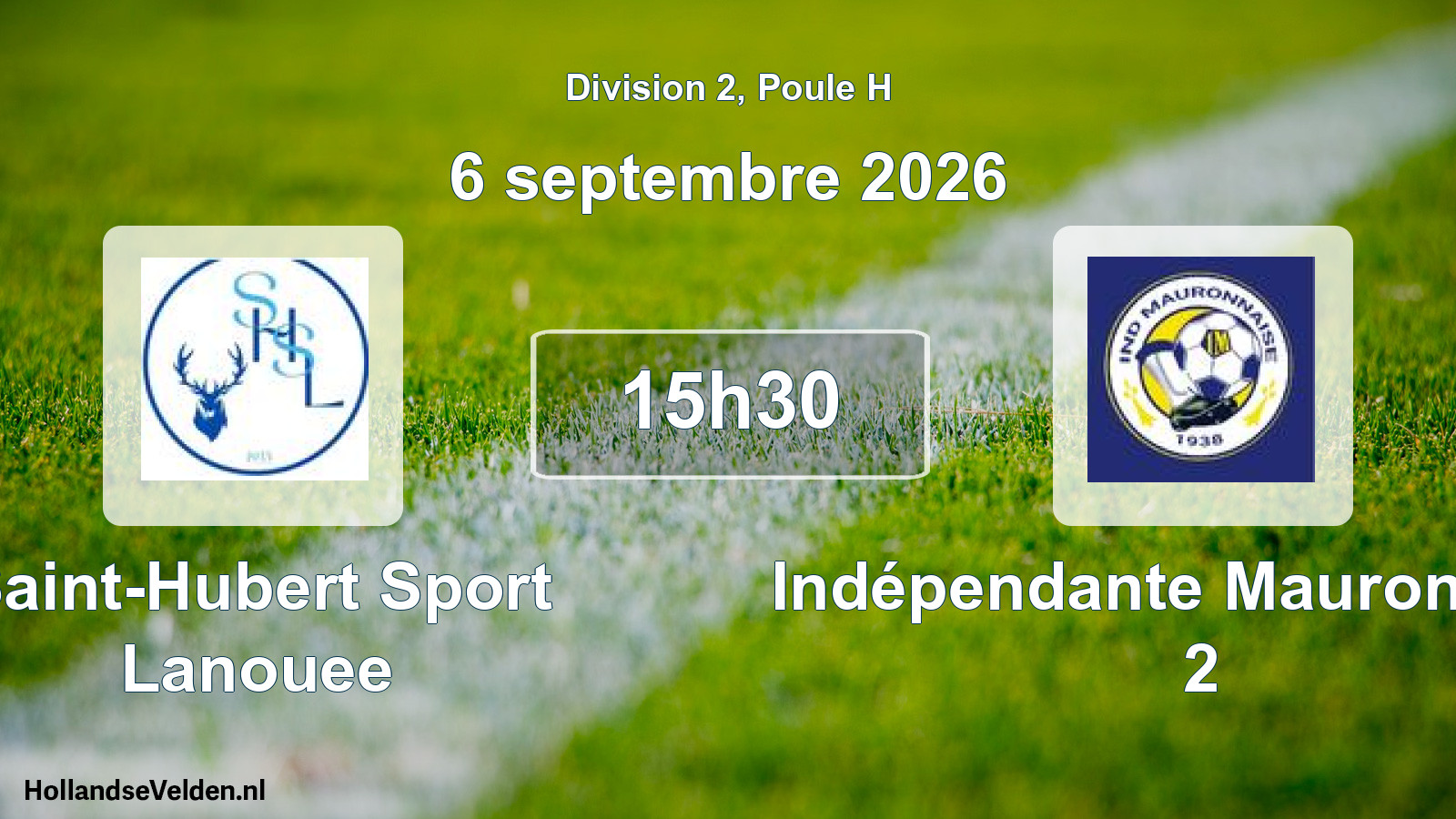 Scheduled Match: Saint-Hubert Sport Lanouee - Indépendante Mauronnaise 2 (6 September 2026)