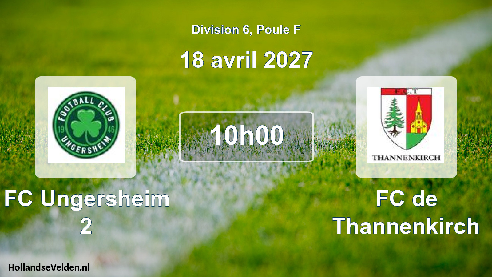 Scheduled Match: FC Ungersheim 2 - FC de Thannenkirch (18 April 2027)