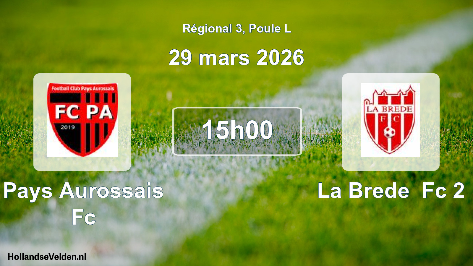 Geplande wedstrijd: Pays Aurossais Fc - La Brede Fc 2 (29 mars 2026)