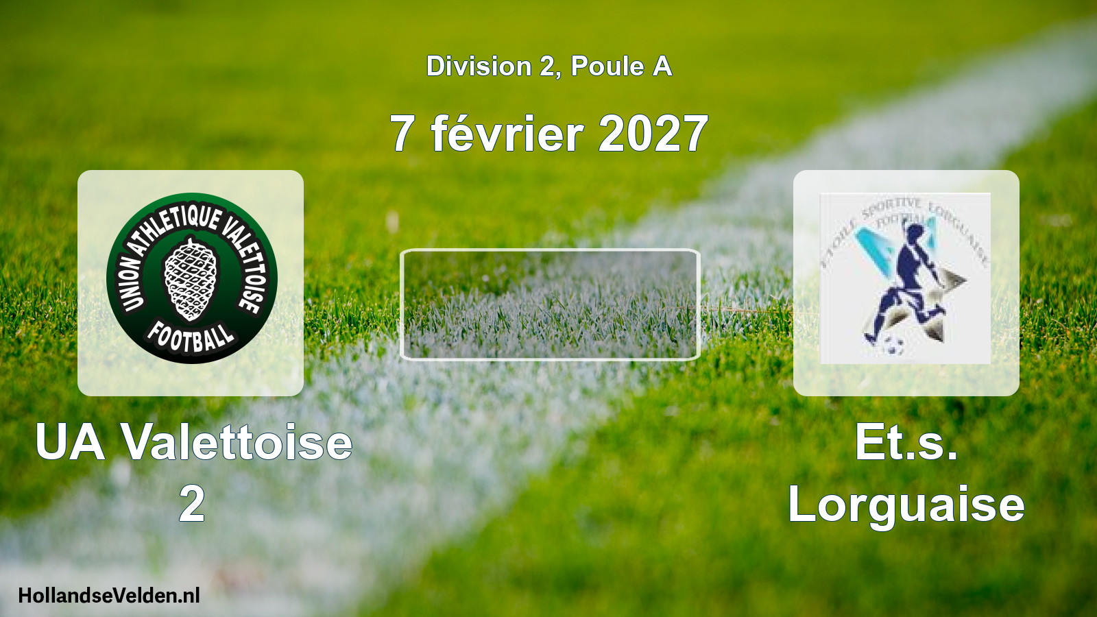 Scheduled Match: UA Valettoise 2 - Et.s. Lorguaise (7 February 2027)