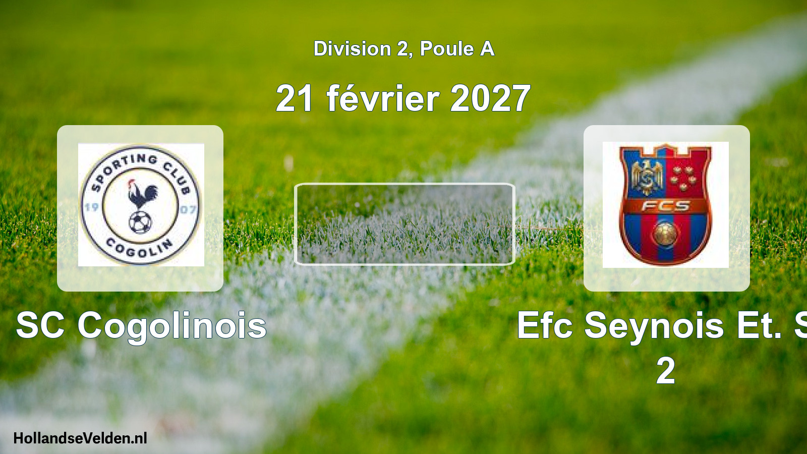 Geplande wedstrijd: SC Cogolinois - Efc Seynois Et. S 2 (21 februari 2027)