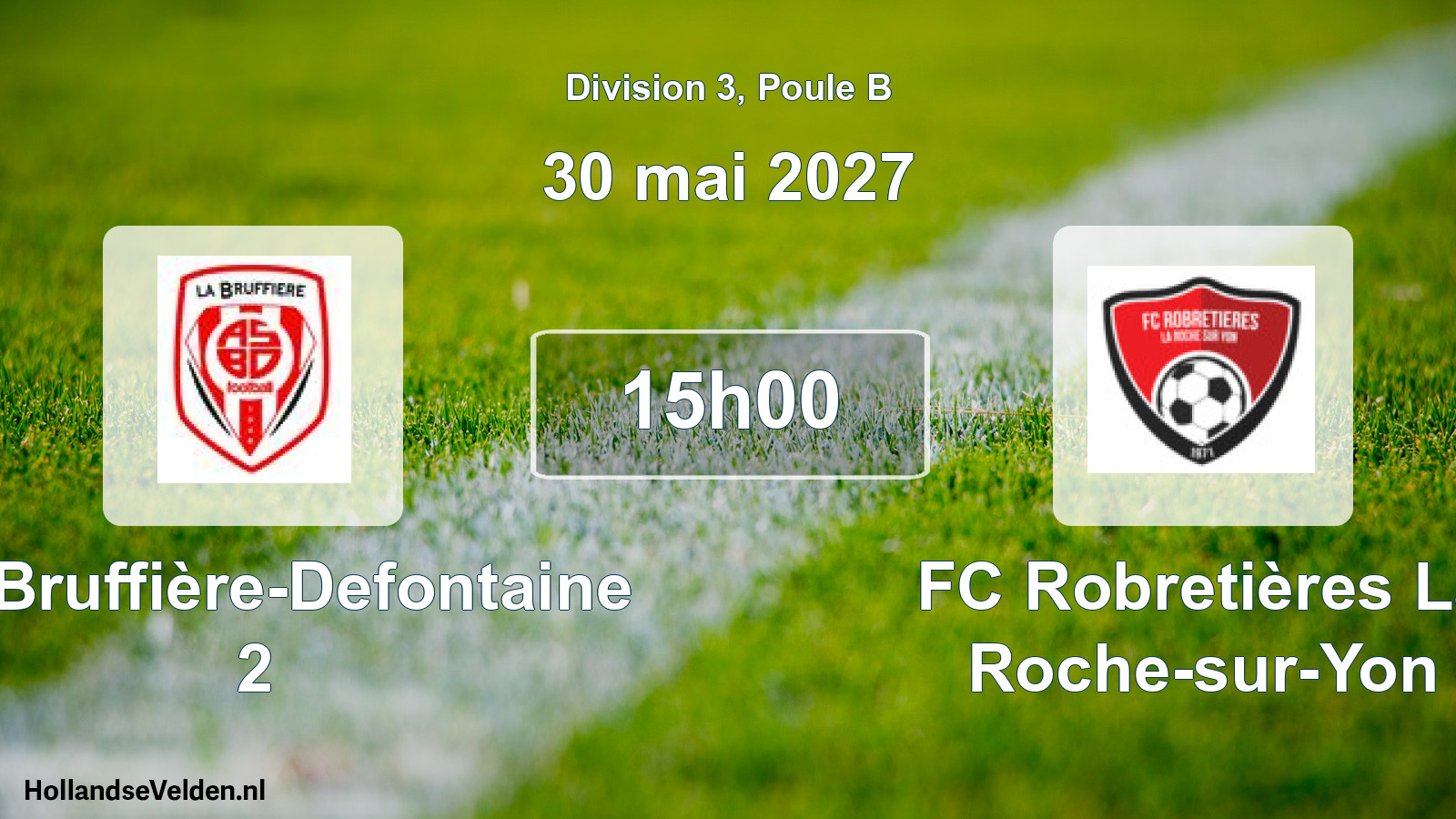 Match programmé: AS Bruffière-Defontaine 2 - FC Robretières La Roche-sur-Yon (30 mai 2027)