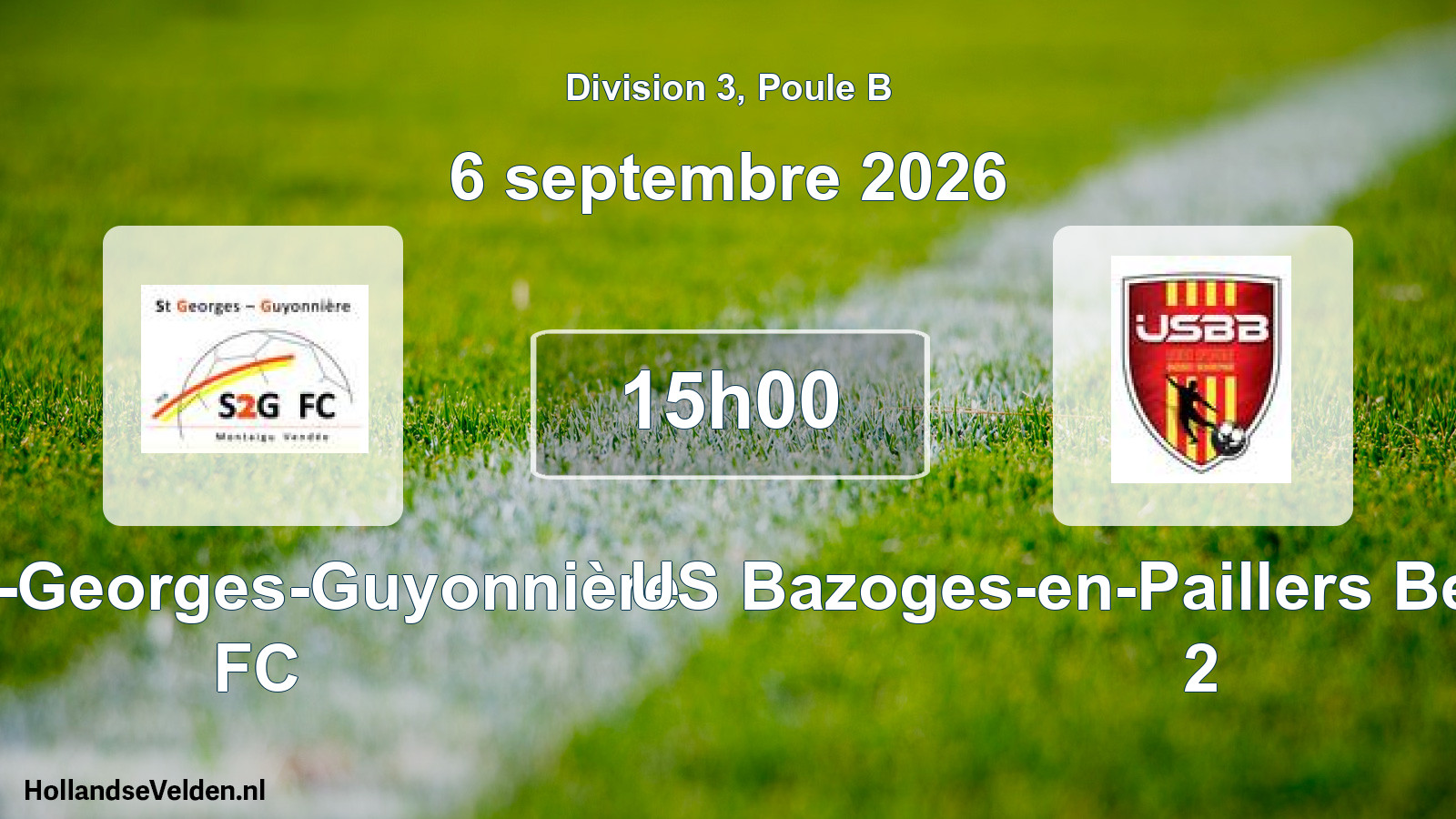 Match programmé: Saint-Georges-Guyonnière FC - US Bazoges-en-Paillers Beaurepaire 2 (6 septembre 2026)