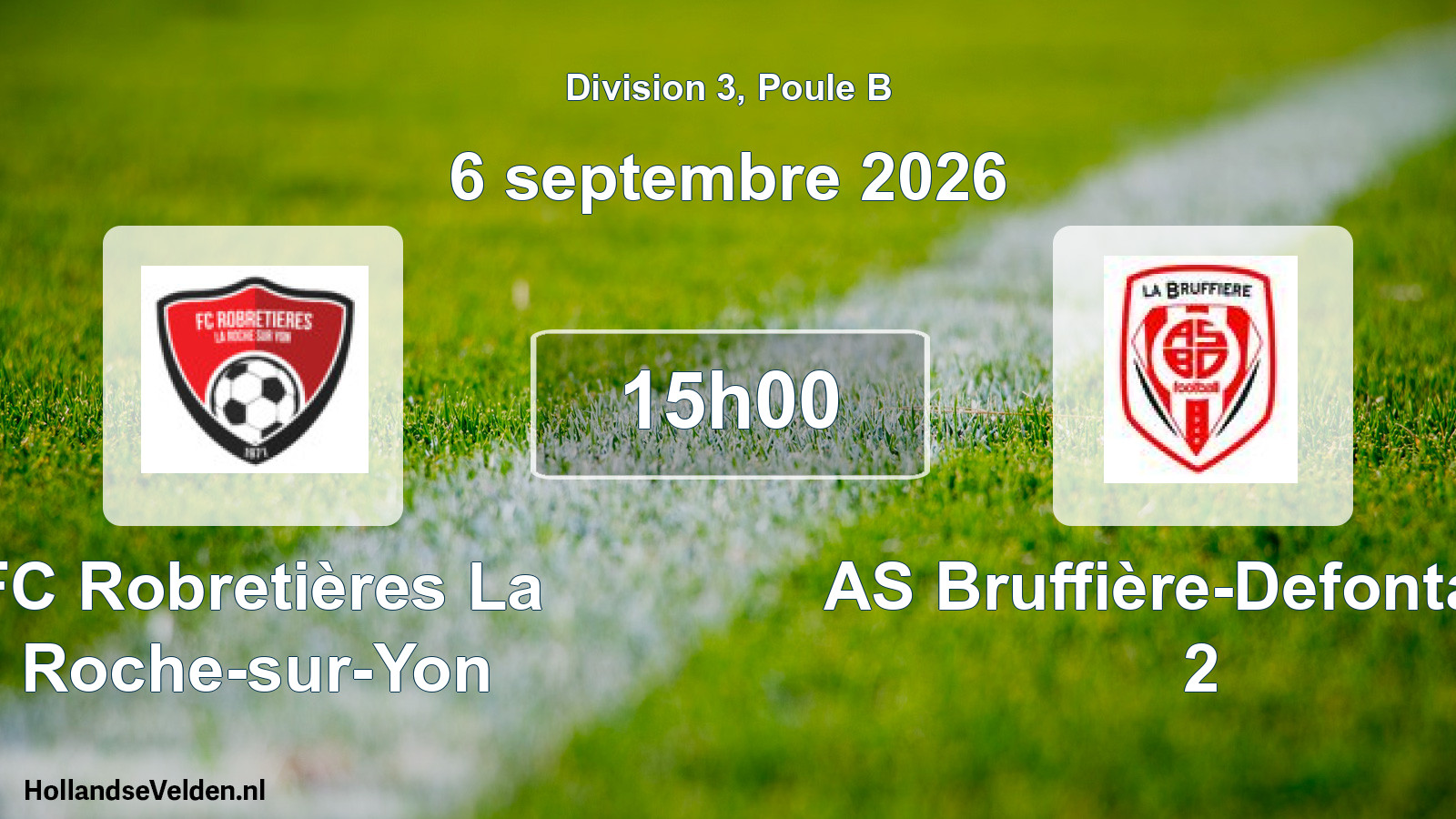 Match programmé: FC Robretières La Roche-sur-Yon - AS Bruffière-Defontaine 2 (6 septembre 2026)
