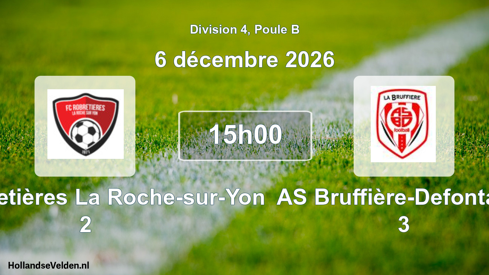 Match programmé: FC Robretières La Roche-sur-Yon 2 - AS Bruffière-Defontaine 3 (6 décembre 2026)