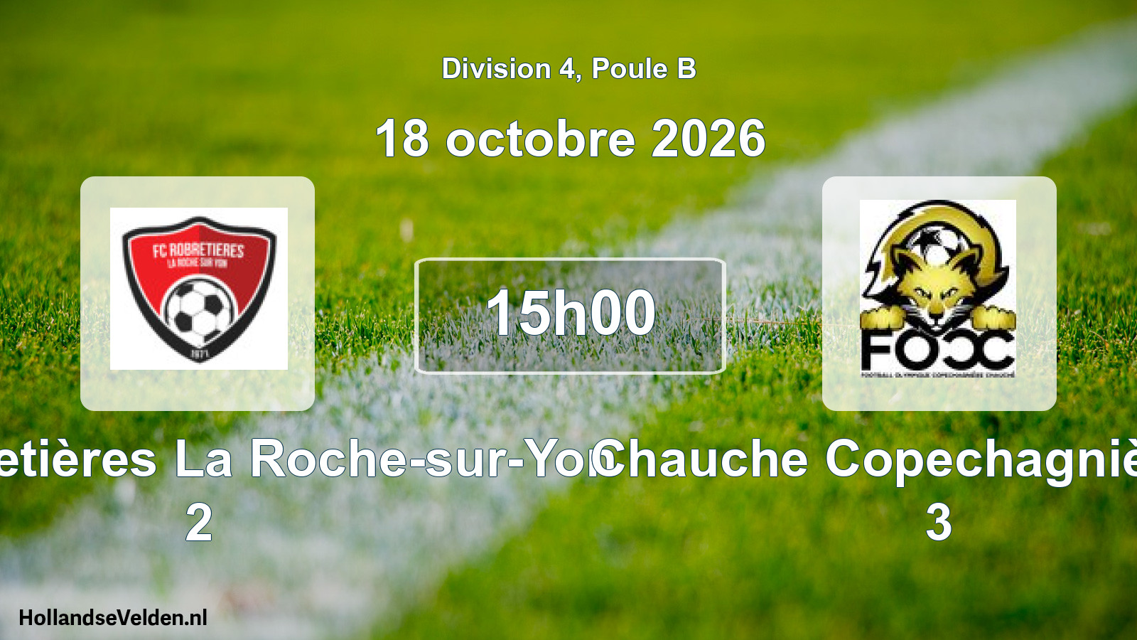 Match programmé: FC Robretières La Roche-sur-Yon 2 - Chauche Copechagnière FO 3 (18 octobre 2026)