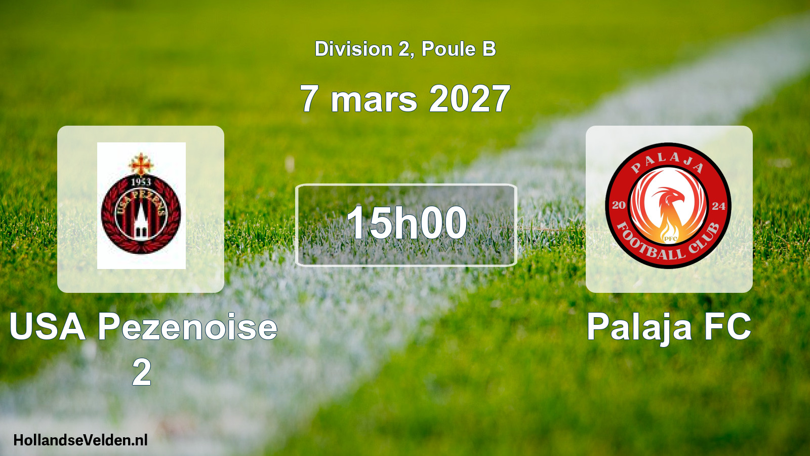 Match programmé: USA Pezenoise 2 - Palaja FC (7 mars 2027)