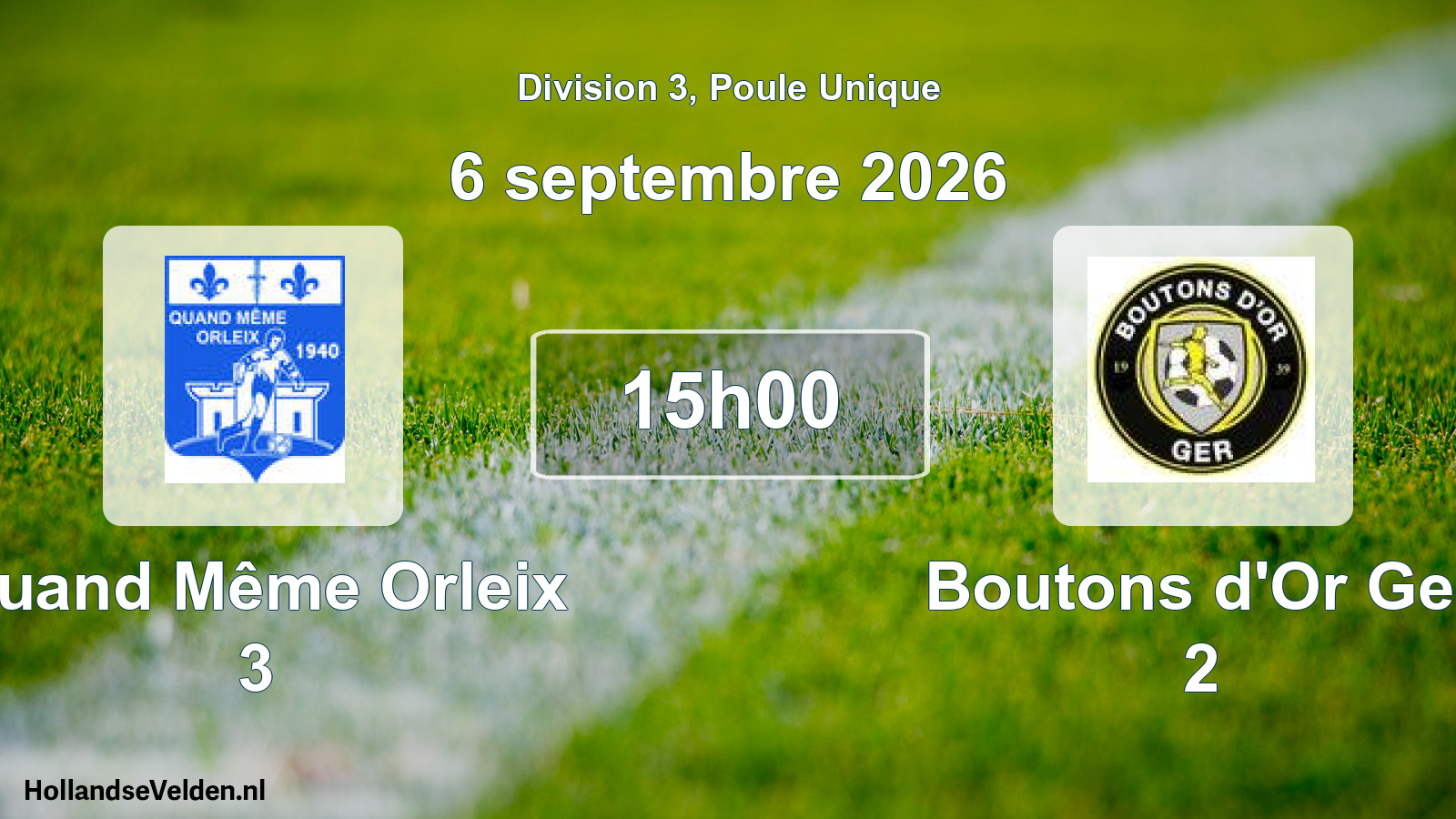Match programmé: Quand Même Orleix 3 - Boutons d'Or Ger 2 (6 septembre 2026)