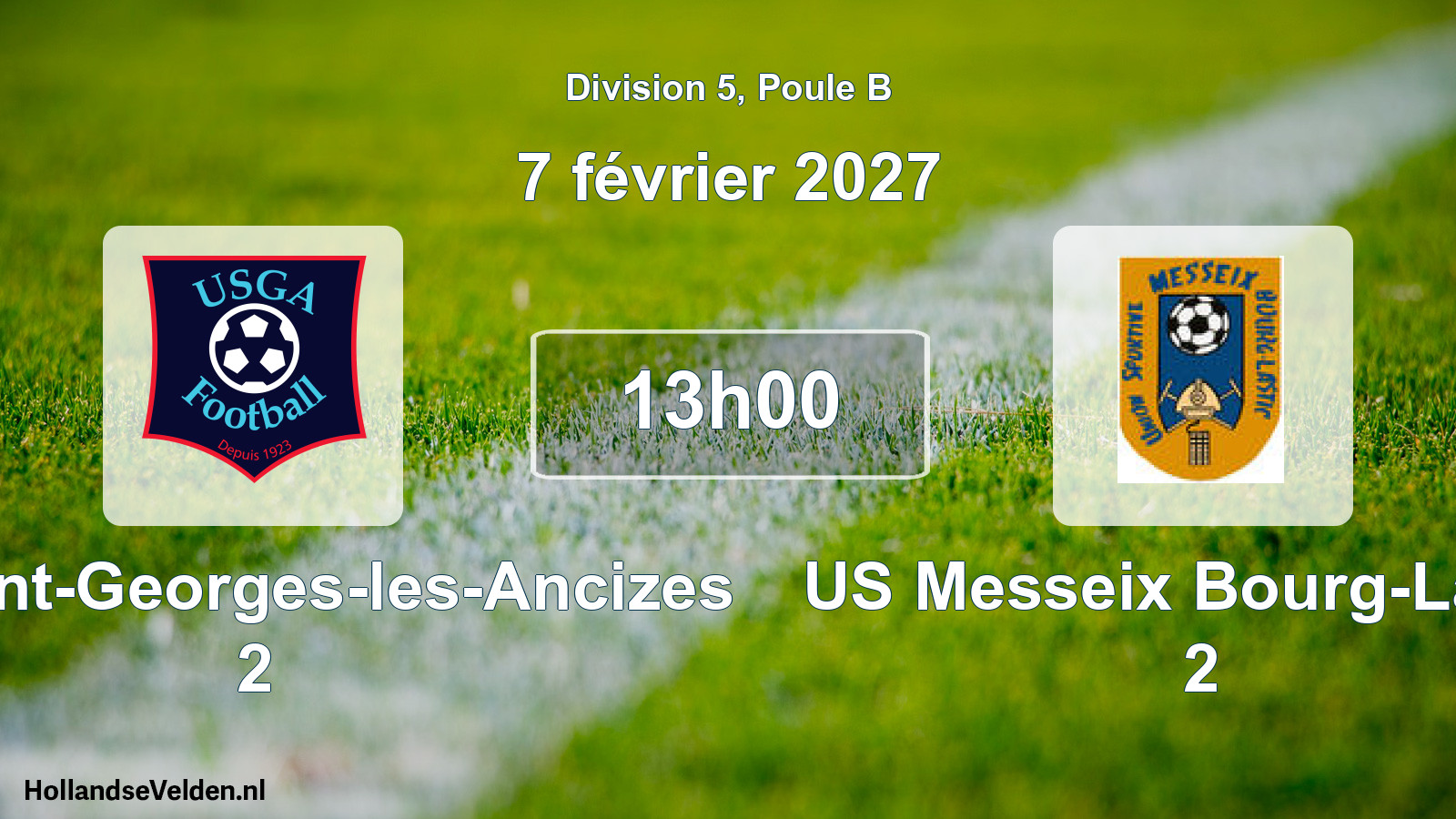 Geplande wedstrijd: US Saint-Georges-les-Ancizes 2 - US Messeix Bourg-Lastic 2 (7 februari 2027)