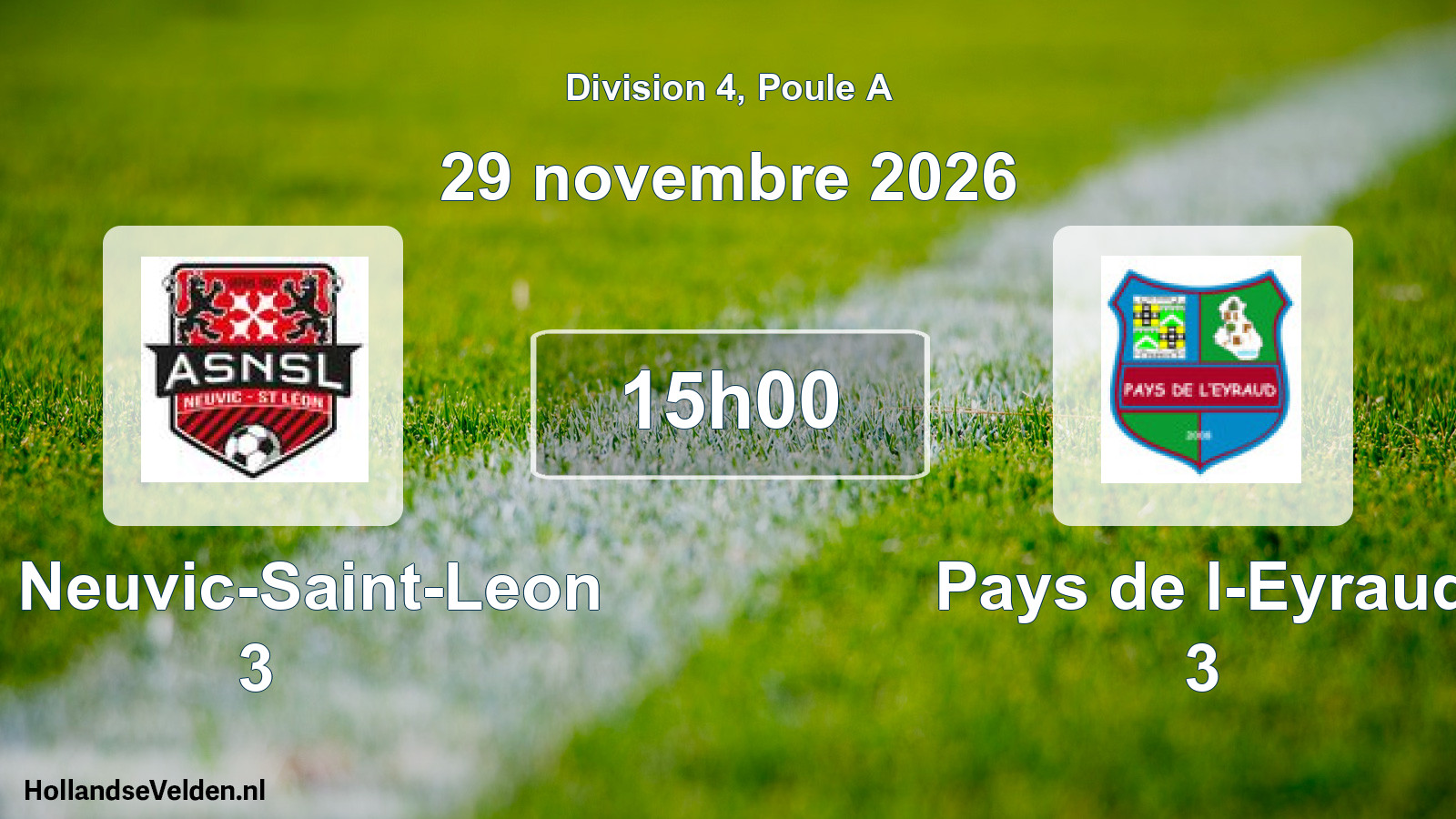 Scheduled Match: AS Neuvic-Saint-Leon 3 - Pays de l-Eyraud 3 (29 November 2026)
