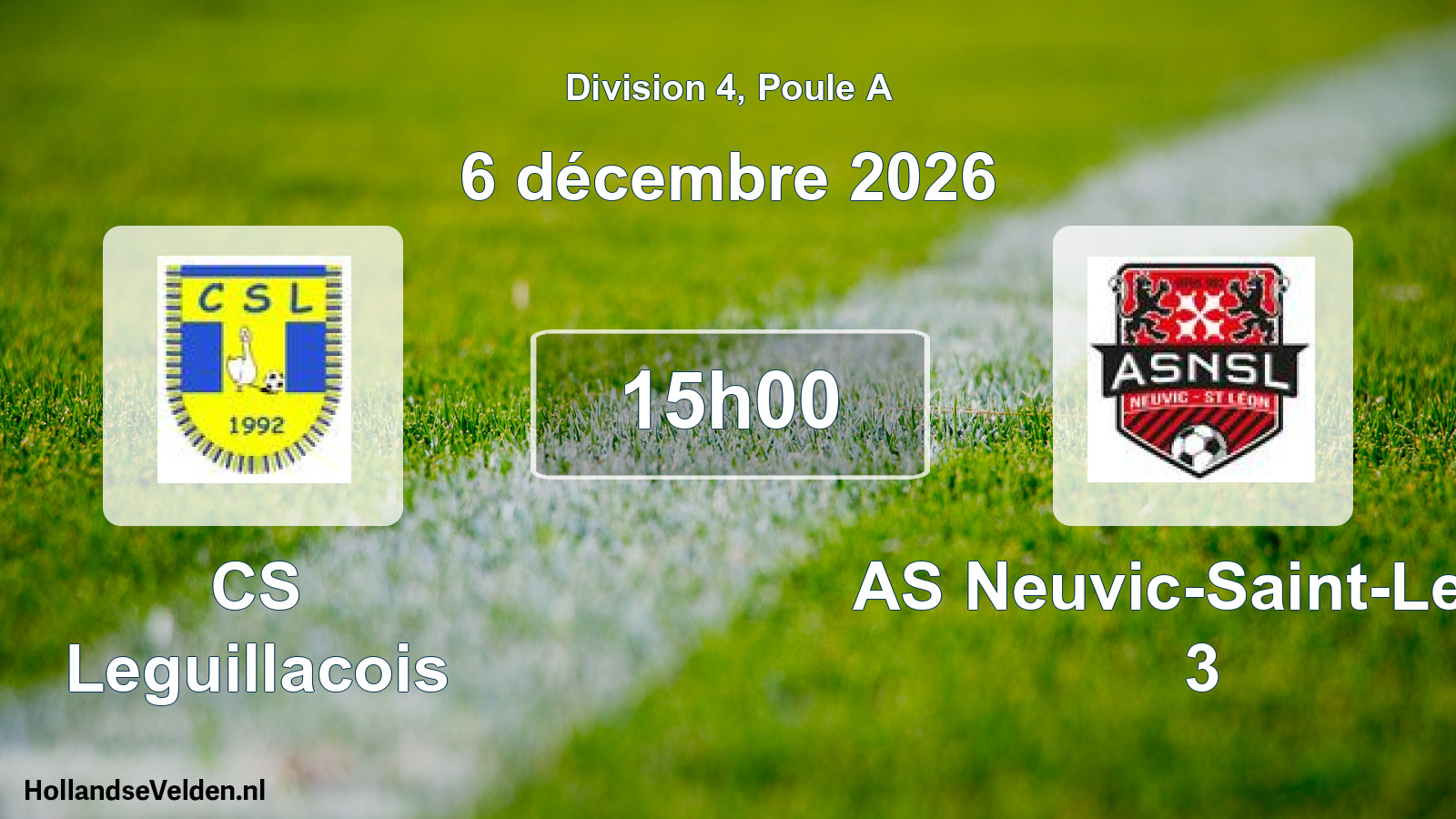 Scheduled Match: CS Leguillacois - AS Neuvic-Saint-Leon 3 (6 December 2026)
