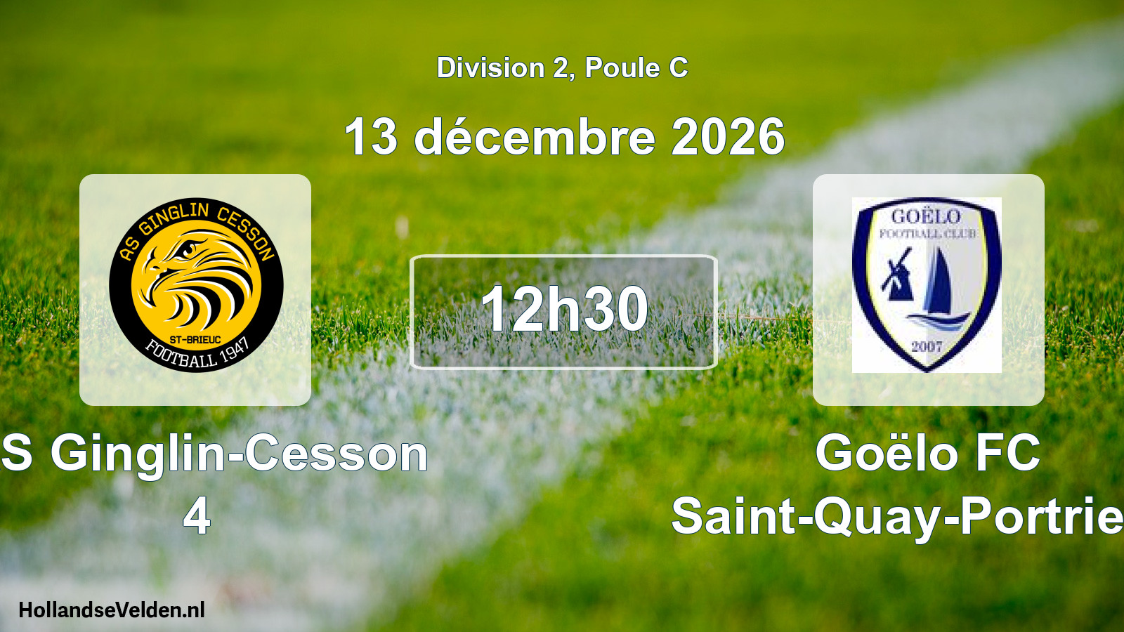 Geplande wedstrijd: AS Ginglin-Cesson 4 - Goëlo FC Saint-Quay-Portrieux (13 december 2026)