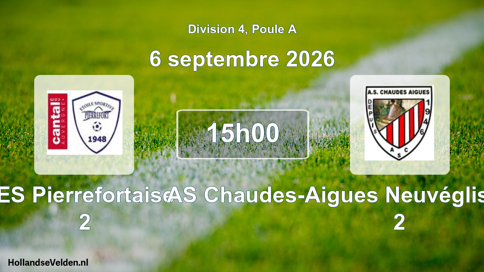 Match programmé: ES Pierrefortaise 2 - AS Chaudes-Aigues Neuvéglise-sur-Truyère 2 (6 septembre 2026)