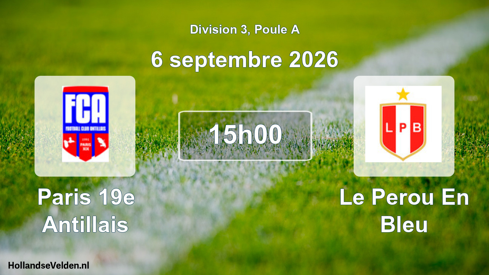 Match programmé: Paris 19e Antillais - Le Perou En Bleu (6 septembre 2026)