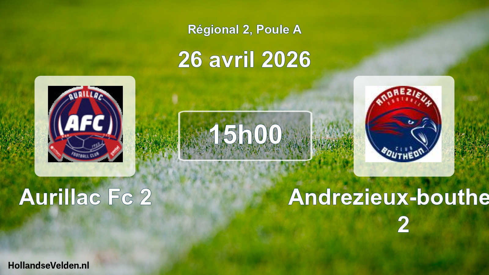Geplande wedstrijd: Aurillac Fc 2 - Andrezieux-boutheon 2 (26 avril 2026)