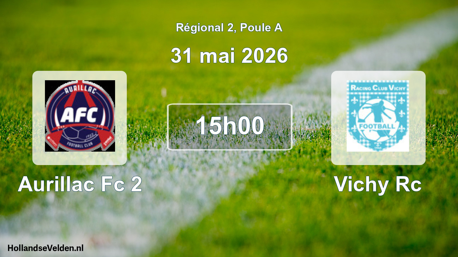 Geplande wedstrijd: Aurillac Fc 2 - Vichy Rc (31 mai 2026)