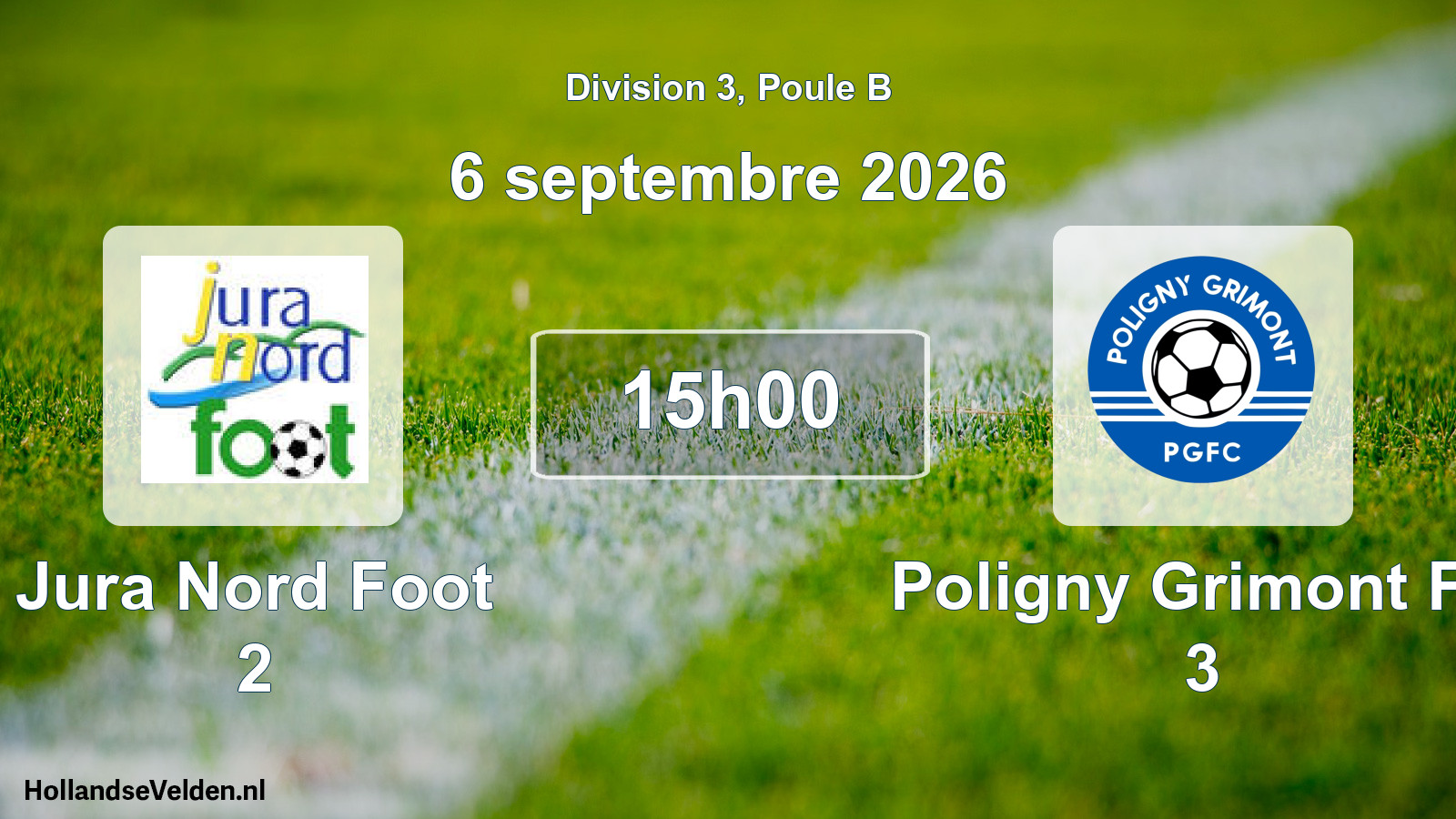 Scheduled Match: Jura Nord Foot 2 - Poligny Grimont FC 3 (6 September 2026)