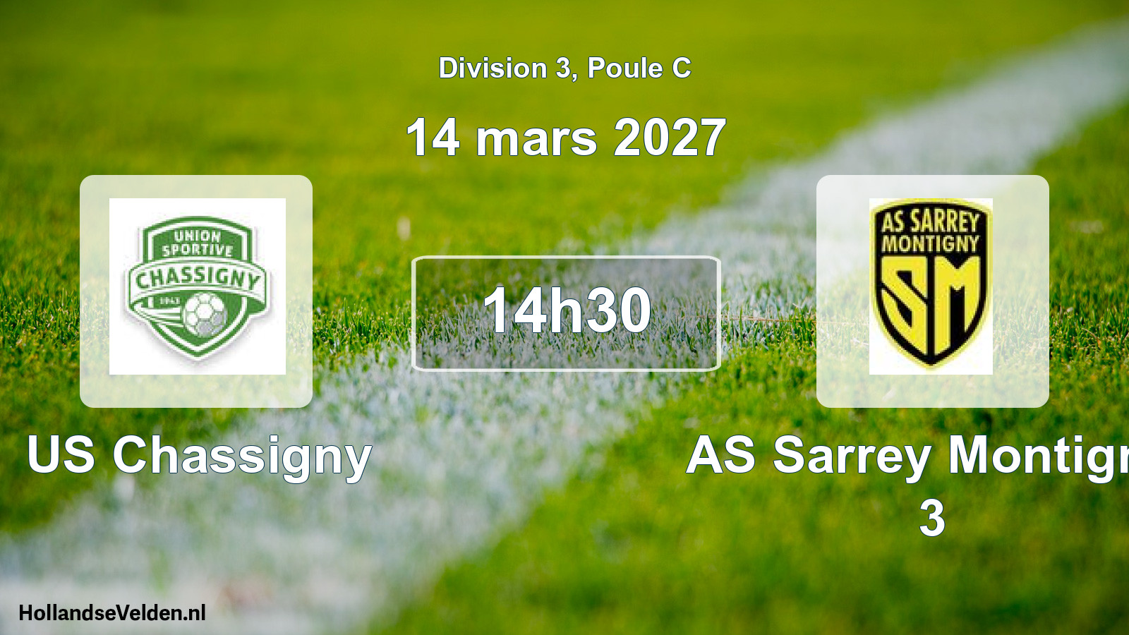 Scheduled Match: US Chassigny - AS Sarrey Montigny 3 (14 March 2027)