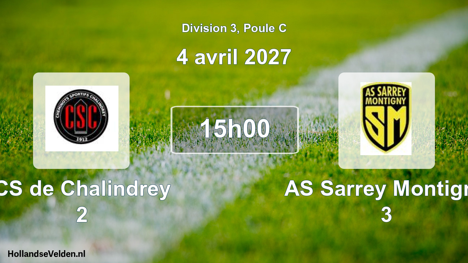 Scheduled Match: CS de Chalindrey 2 - AS Sarrey Montigny 3 (4 April 2027)