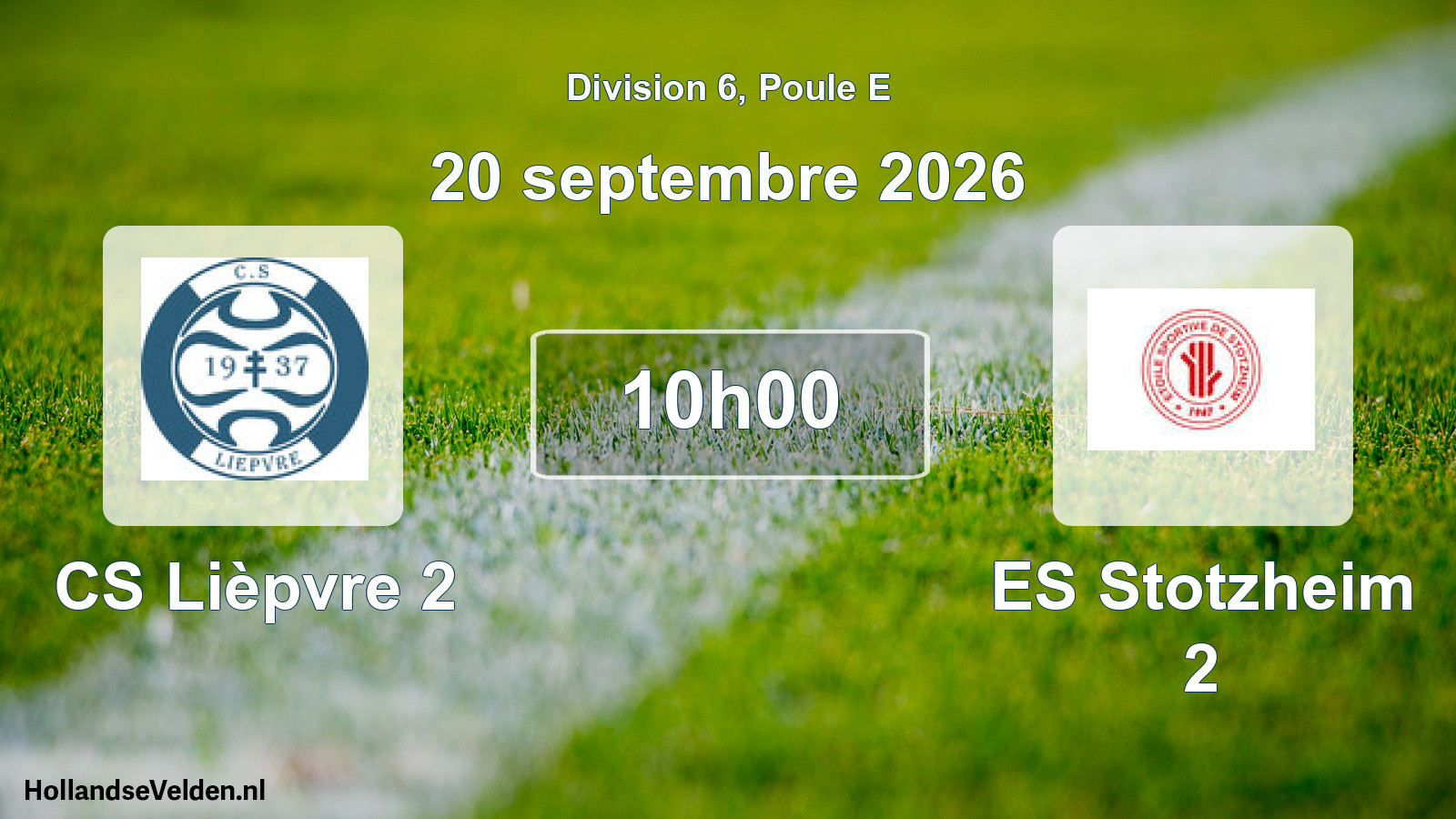 Scheduled Match: CS Lièpvre 2 - ES Stotzheim 2 (20 September 2026)