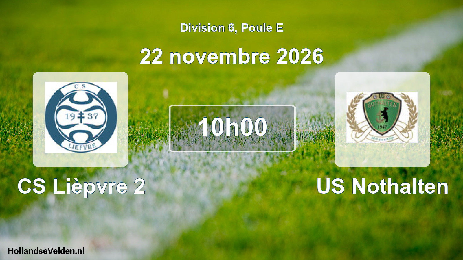 Scheduled Match: CS Lièpvre 2 - US Nothalten (22 November 2026)