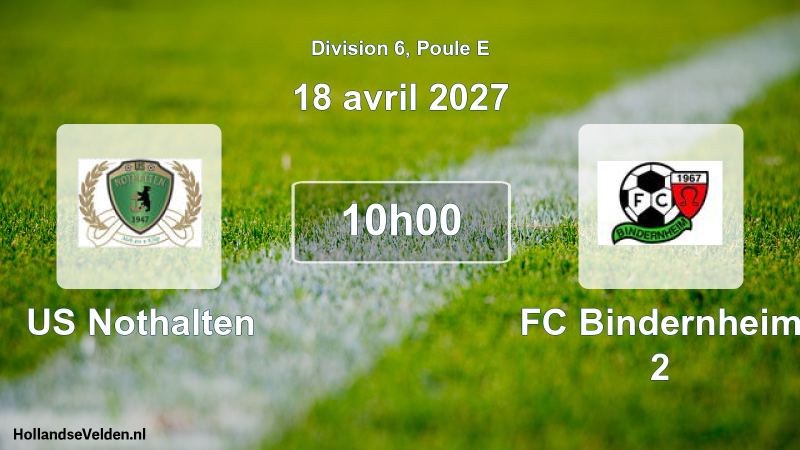 Scheduled Match: US Nothalten - FC Bindernheim 2 (18 April 2027)