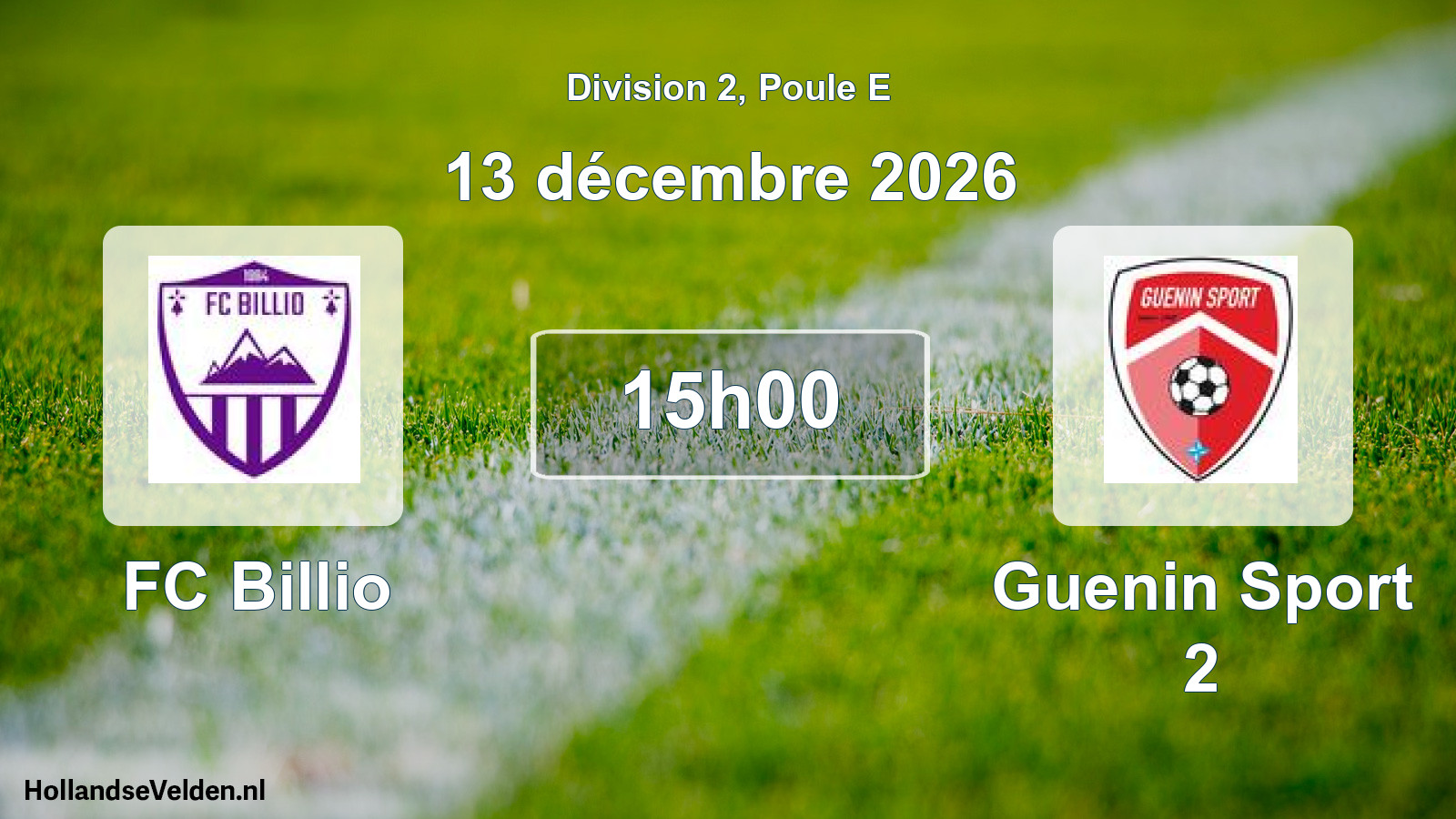 Match programmé: FC Billio - Guenin Sport 2 (13 décembre 2026)