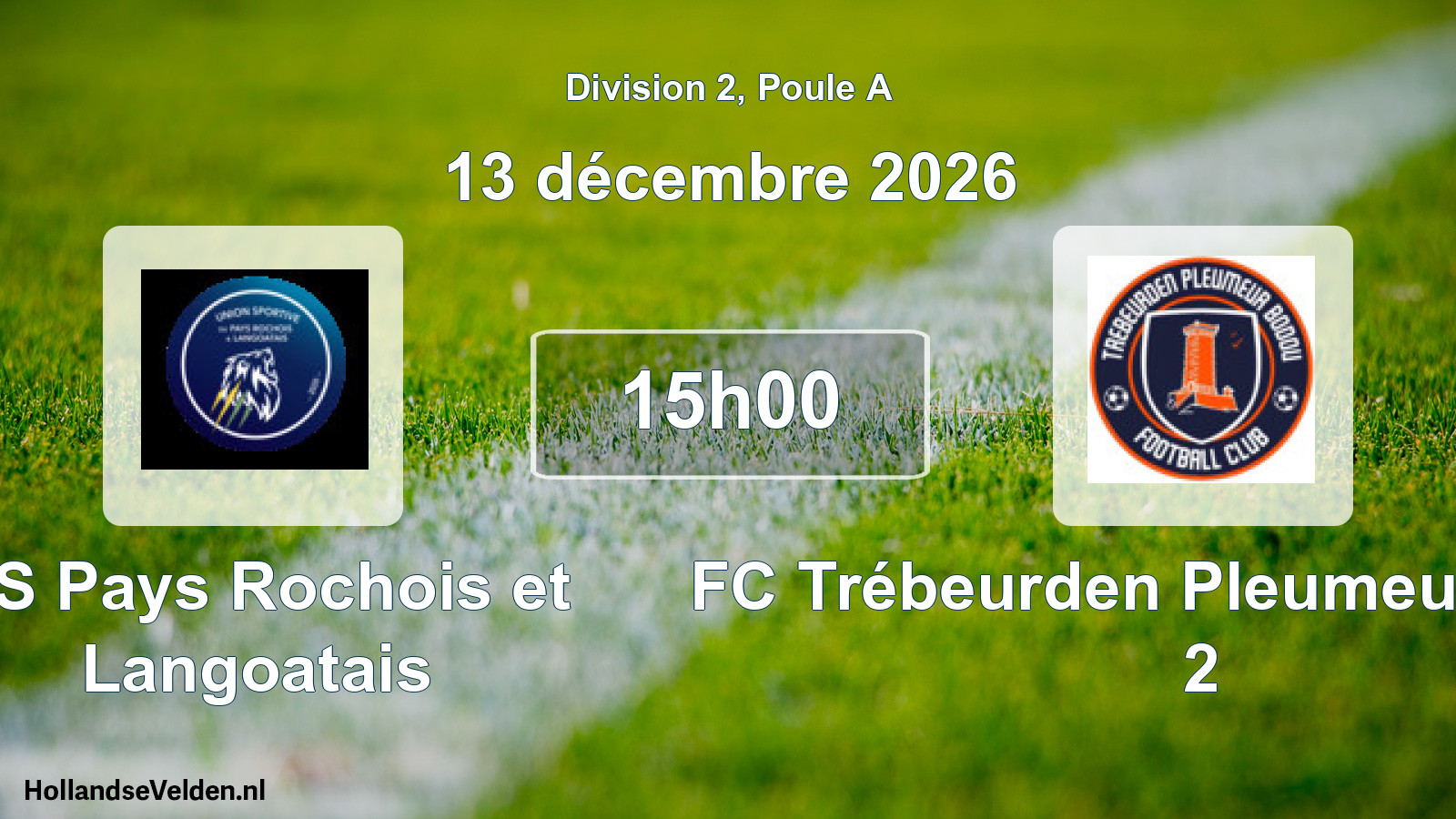 Match programmé: US Pays Rochois et Langoatais - FC Trébeurden Pleumeur-Bodou 2 (13 décembre 2026)