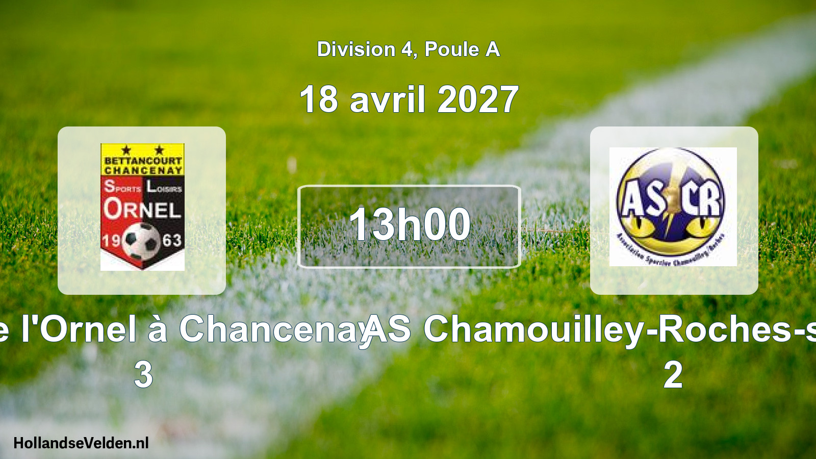 Scheduled Match: SL de l'Ornel à Chancenay 3 - AS Chamouilley-Roches-sur-Marne 2 (18 April 2027)