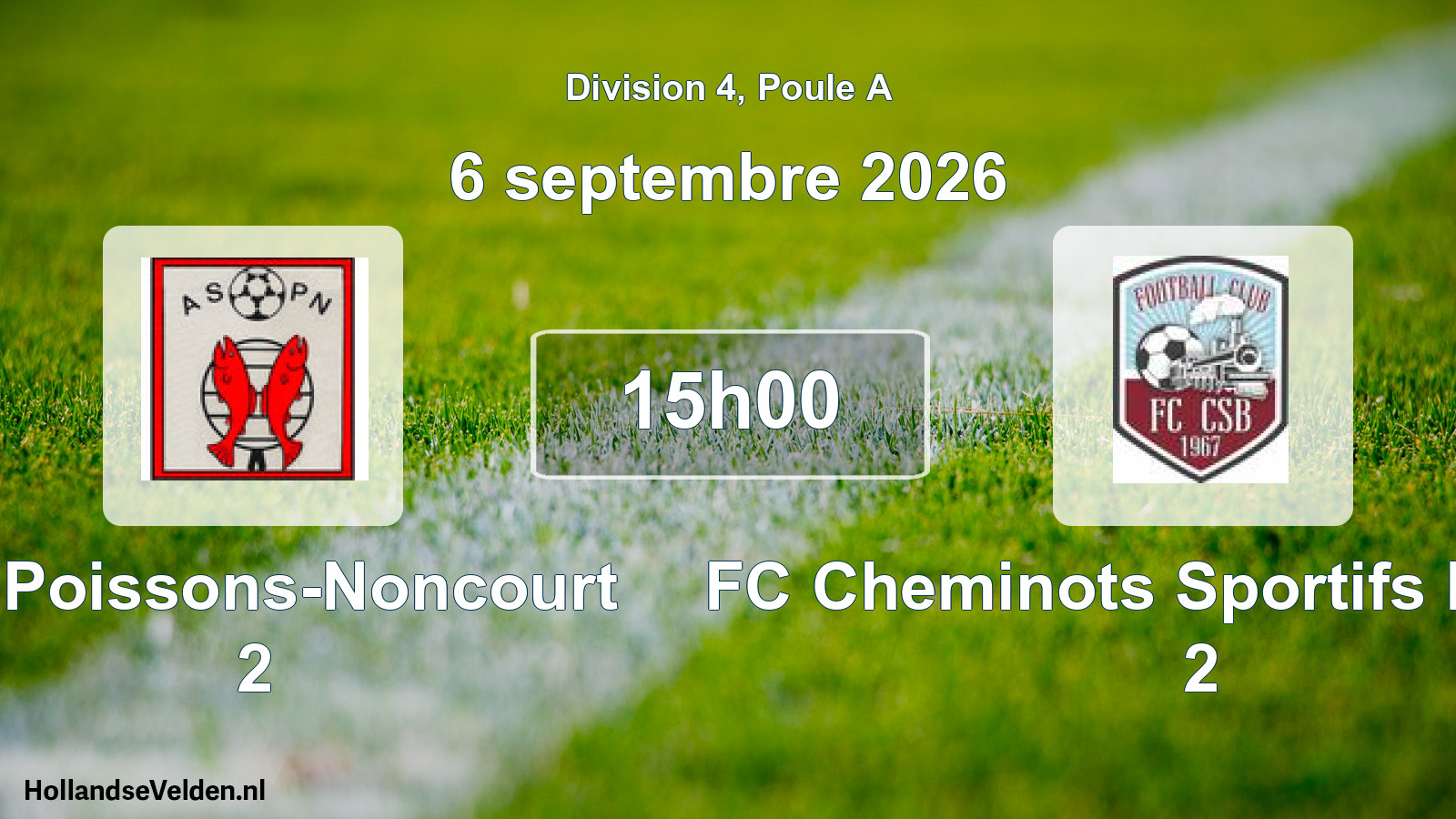Scheduled Match: AS Poissons-Noncourt 2 - FC Cheminots Sportifs Bragard 2 (6 September 2026)