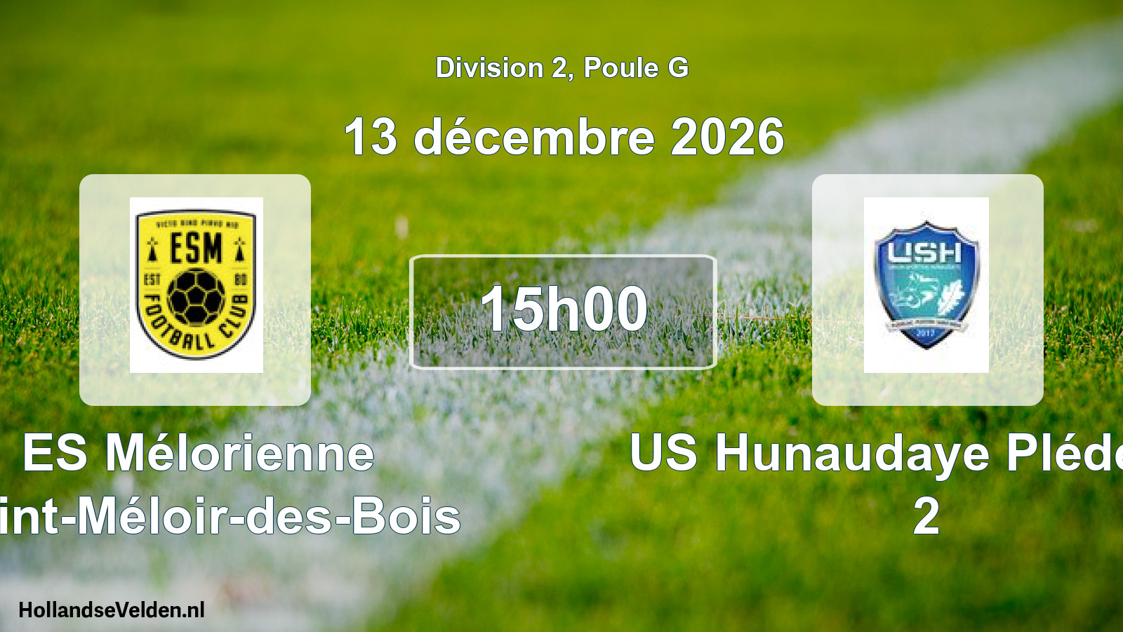 Match programmé: ES Mélorienne Saint-Méloir-des-Bois - US Hunaudaye Plédéliac 2 (13 décembre 2026)