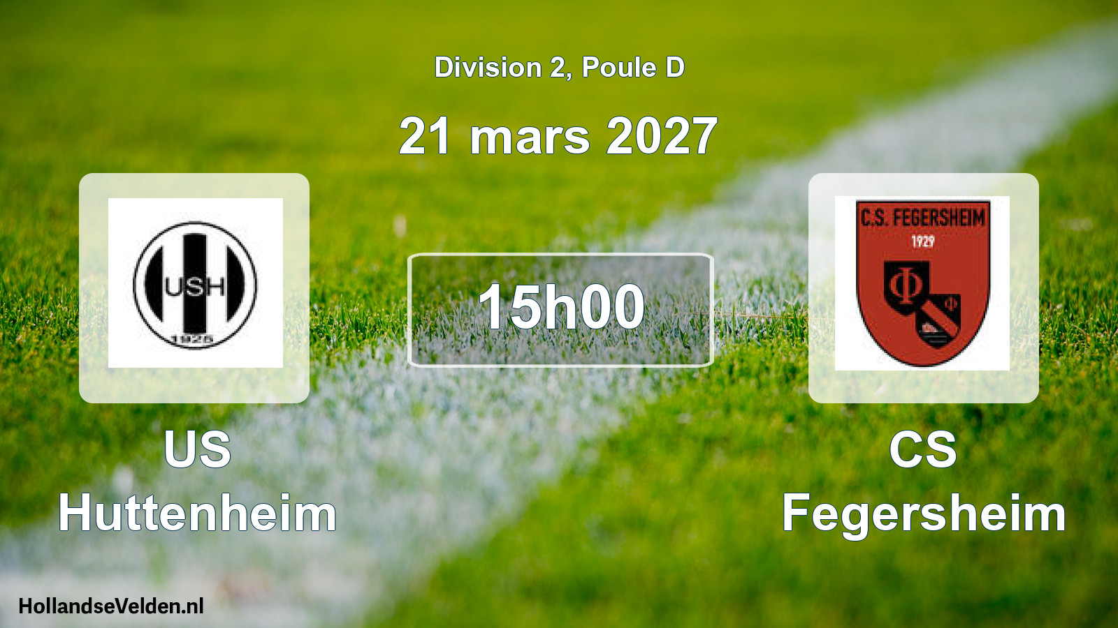 Scheduled Match: US Huttenheim - CS Fegersheim (21 March 2027)