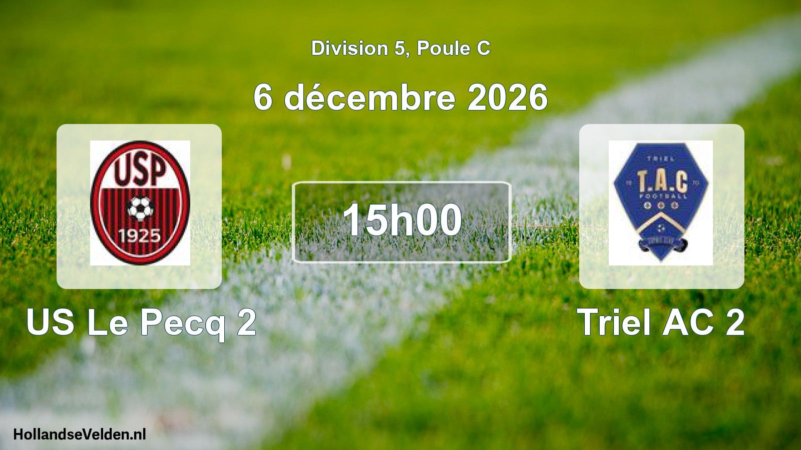 Scheduled Match: US Le Pecq 2 - Triel AC 2 (6 December 2026)