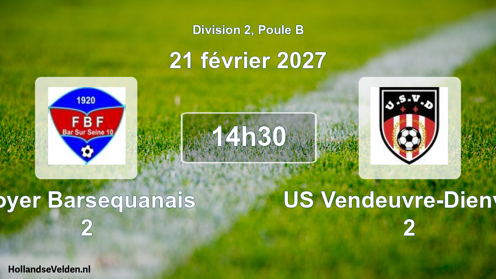 Scheduled Match: Foyer Barsequanais 2 - US Vendeuvre-Dienville 2 (21 February 2027)