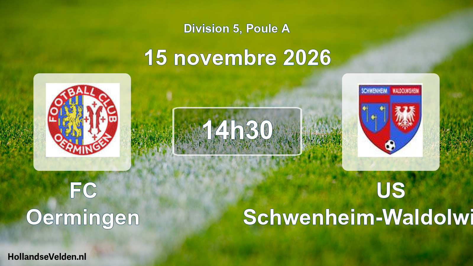 Scheduled Match: FC Oermingen - US Schwenheim-Waldolwisheim (15 November 2026)