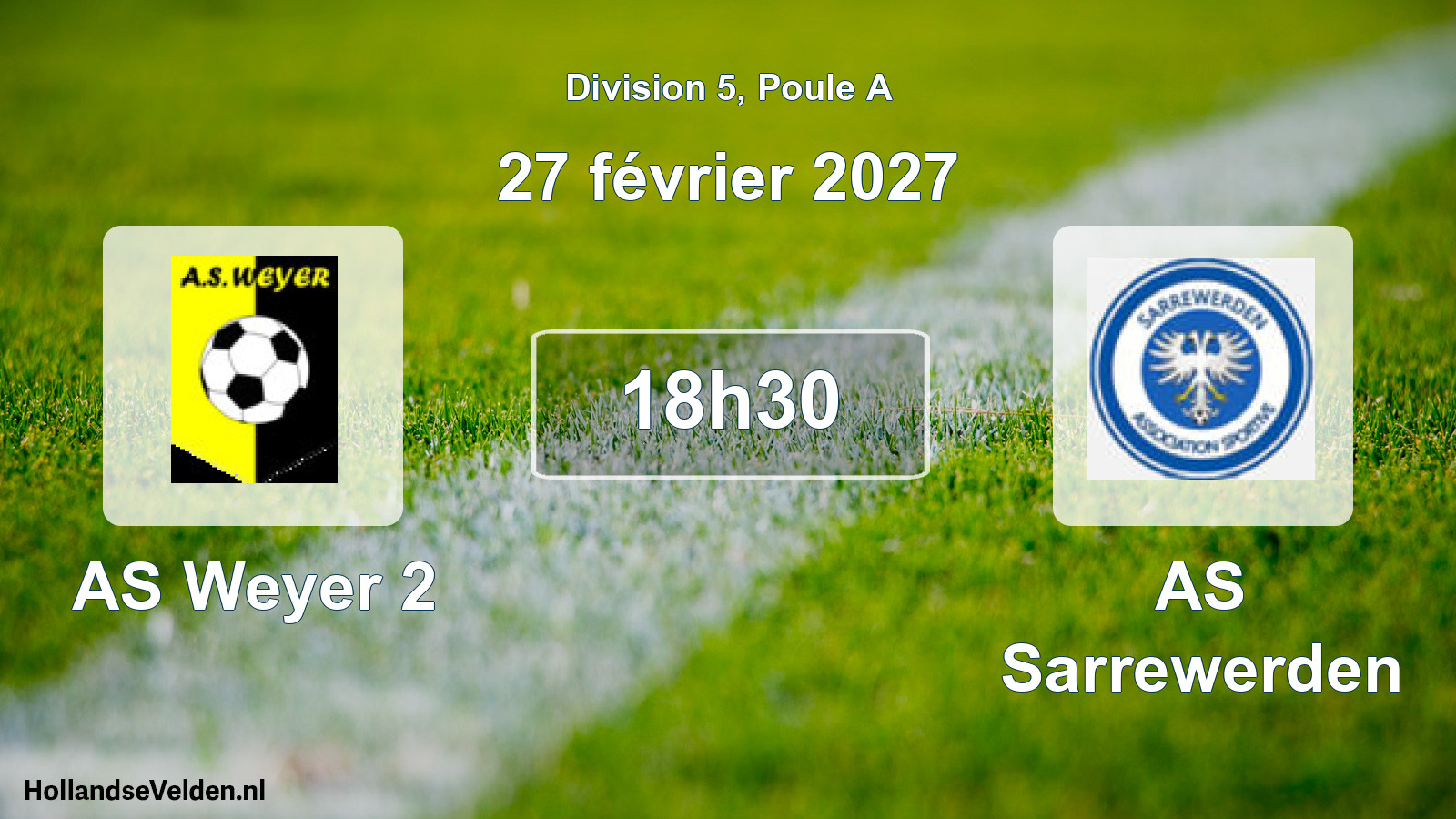 Scheduled Match: AS Weyer 2 - AS Sarrewerden (27 February 2027)