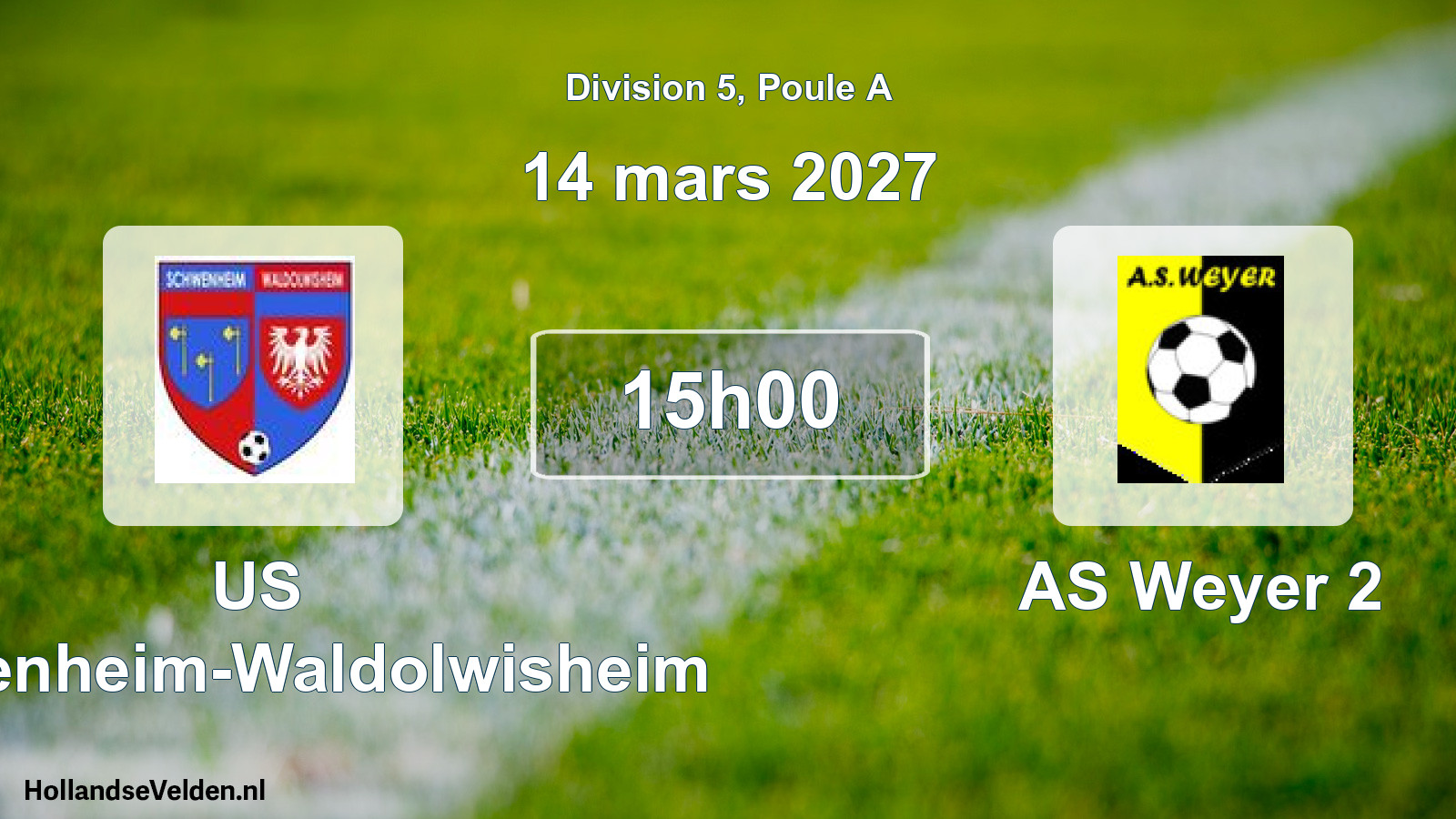 Match programmé: US Schwenheim-Waldolwisheim - AS Weyer 2 (14 mars 2027)