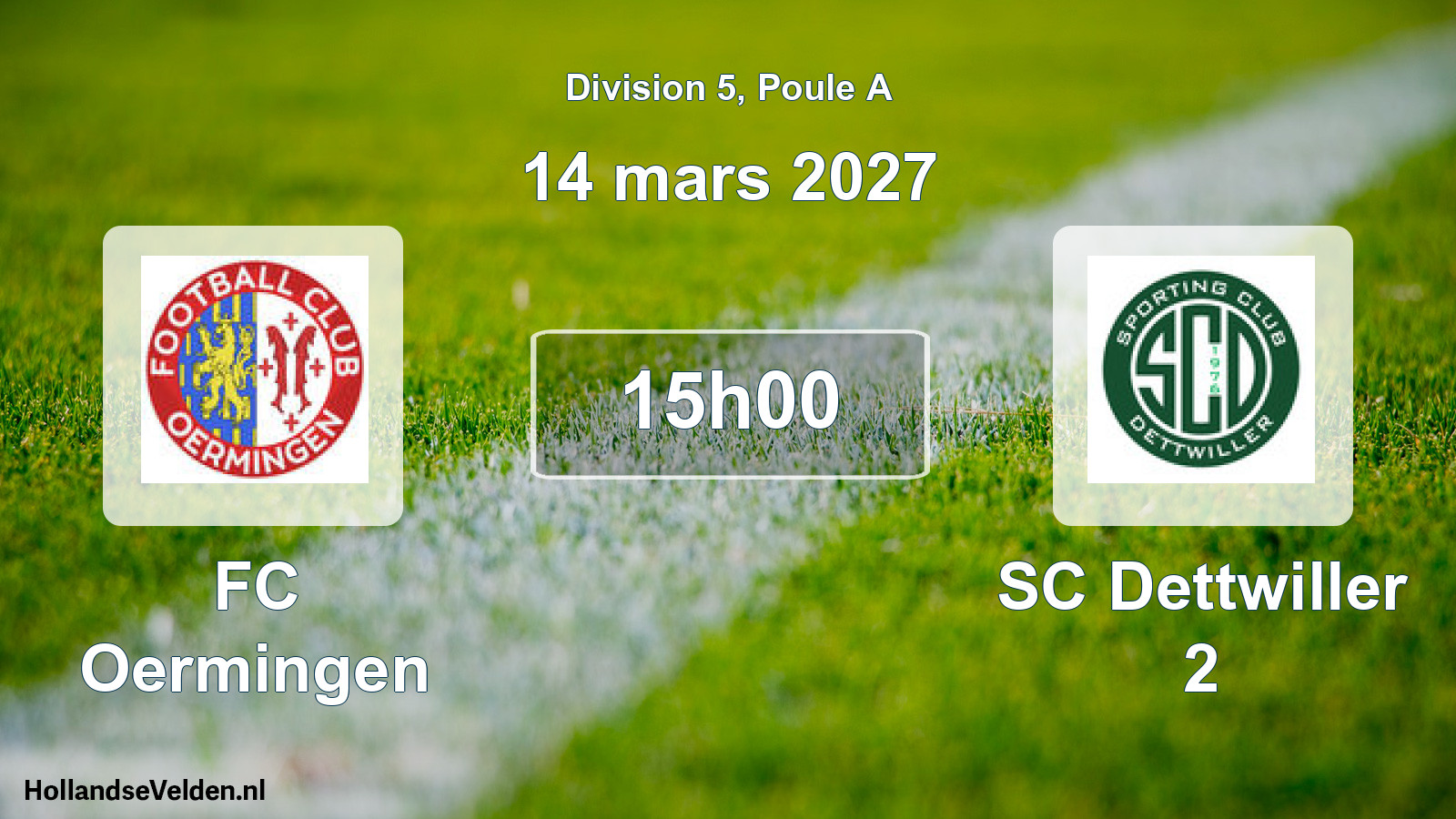 Scheduled Match: FC Oermingen - SC Dettwiller 2 (14 March 2027)