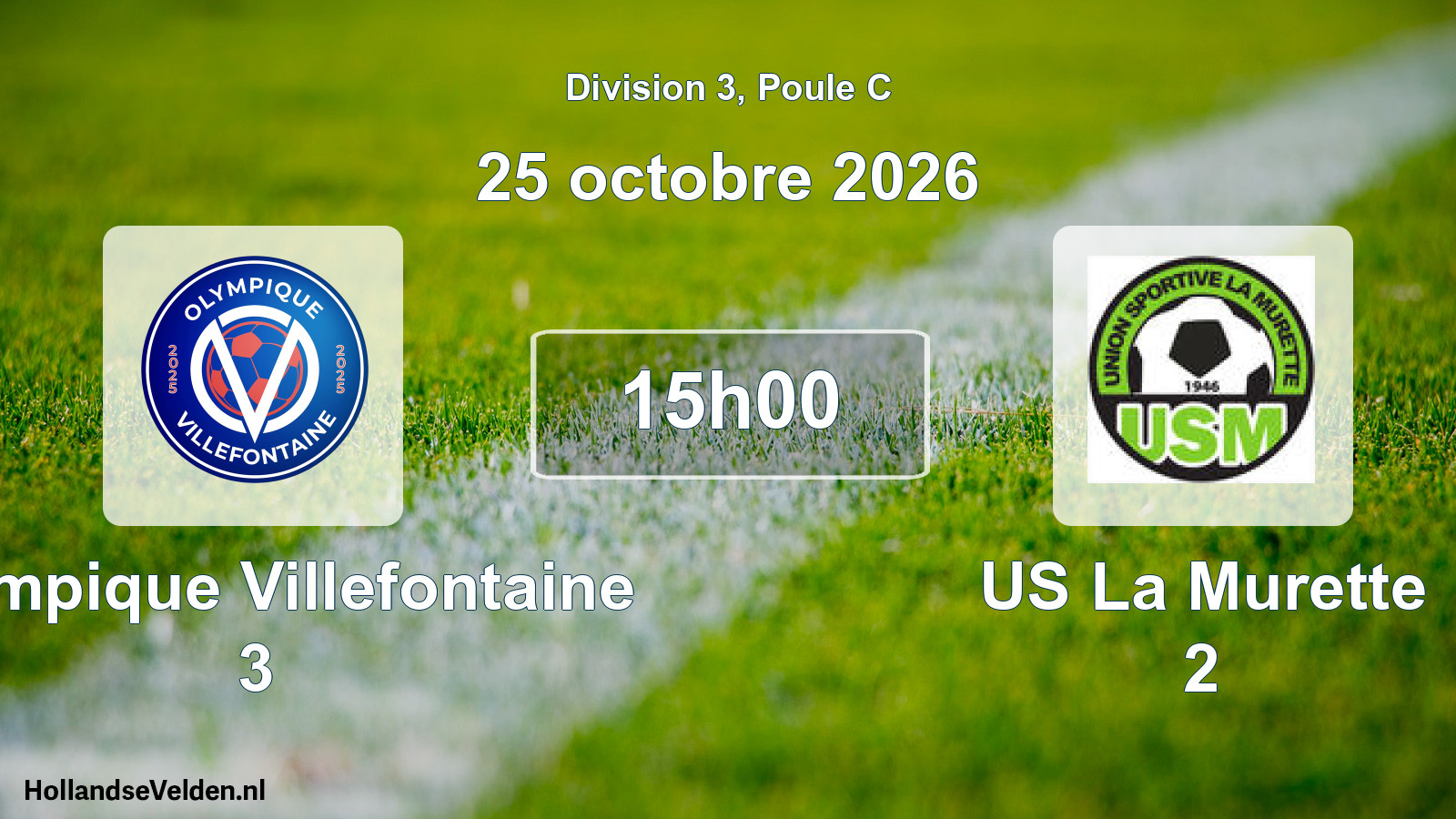 Scheduled Match: Olympique Villefontaine 3 - US La Murette 2 (25 October 2026)