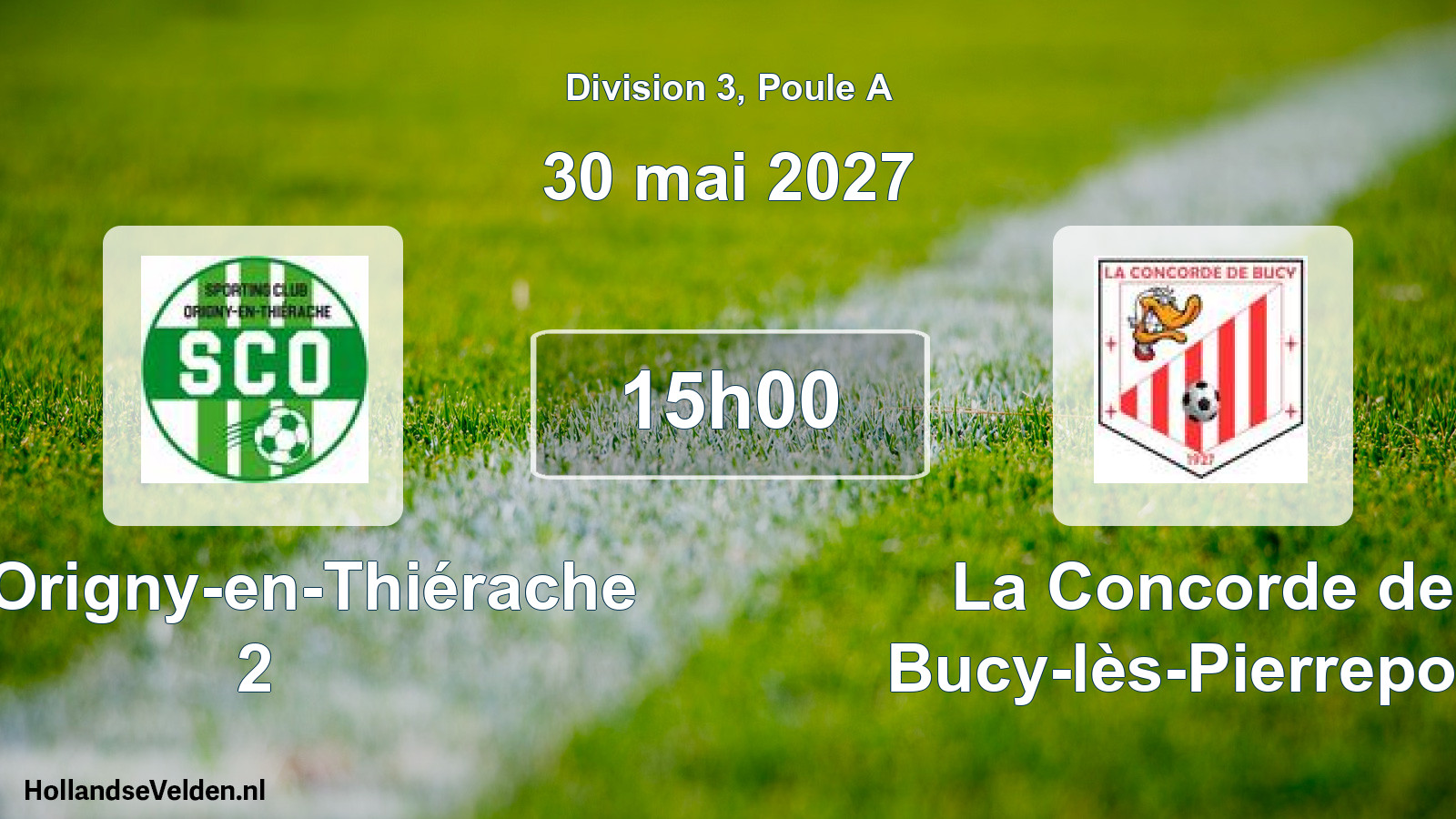 Geplande wedstrijd: SC Origny-en-Thiérache 2 - La Concorde de Bucy-lès-Pierrepont (30 mei 2027)