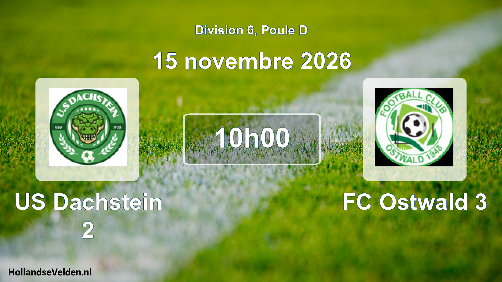Scheduled Match: US Dachstein 2 - FC Ostwald 3 (15 November 2026)