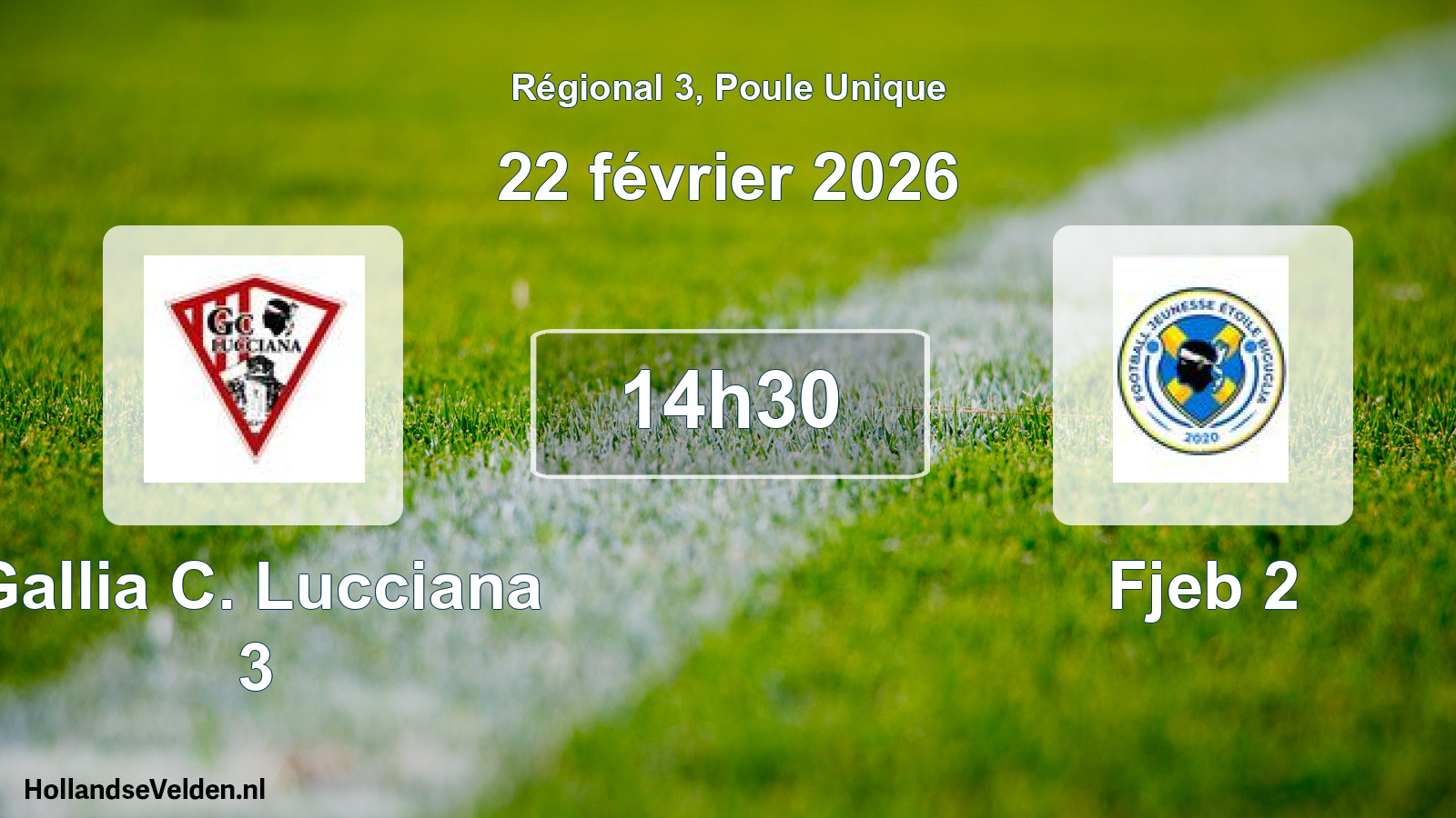 Geplande wedstrijd: Gallia C. Lucciana 3 - Fjeb 2 (22 februari 2026)