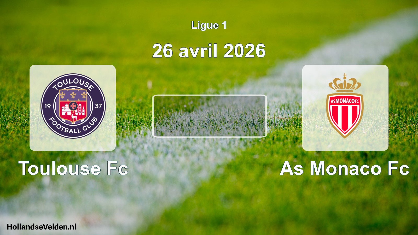 Geplande wedstrijd: Toulouse Fc - As Monaco Fc (26 april 2026)
