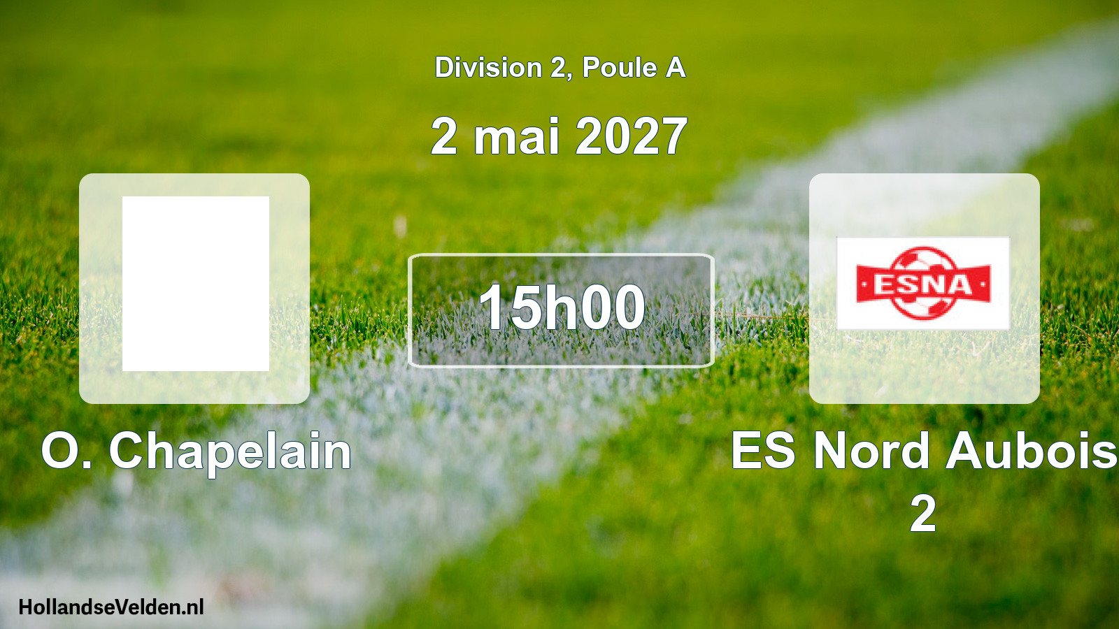 Scheduled Match: O. Chapelain - ES Nord Aubois 2 (2 May 2027)
